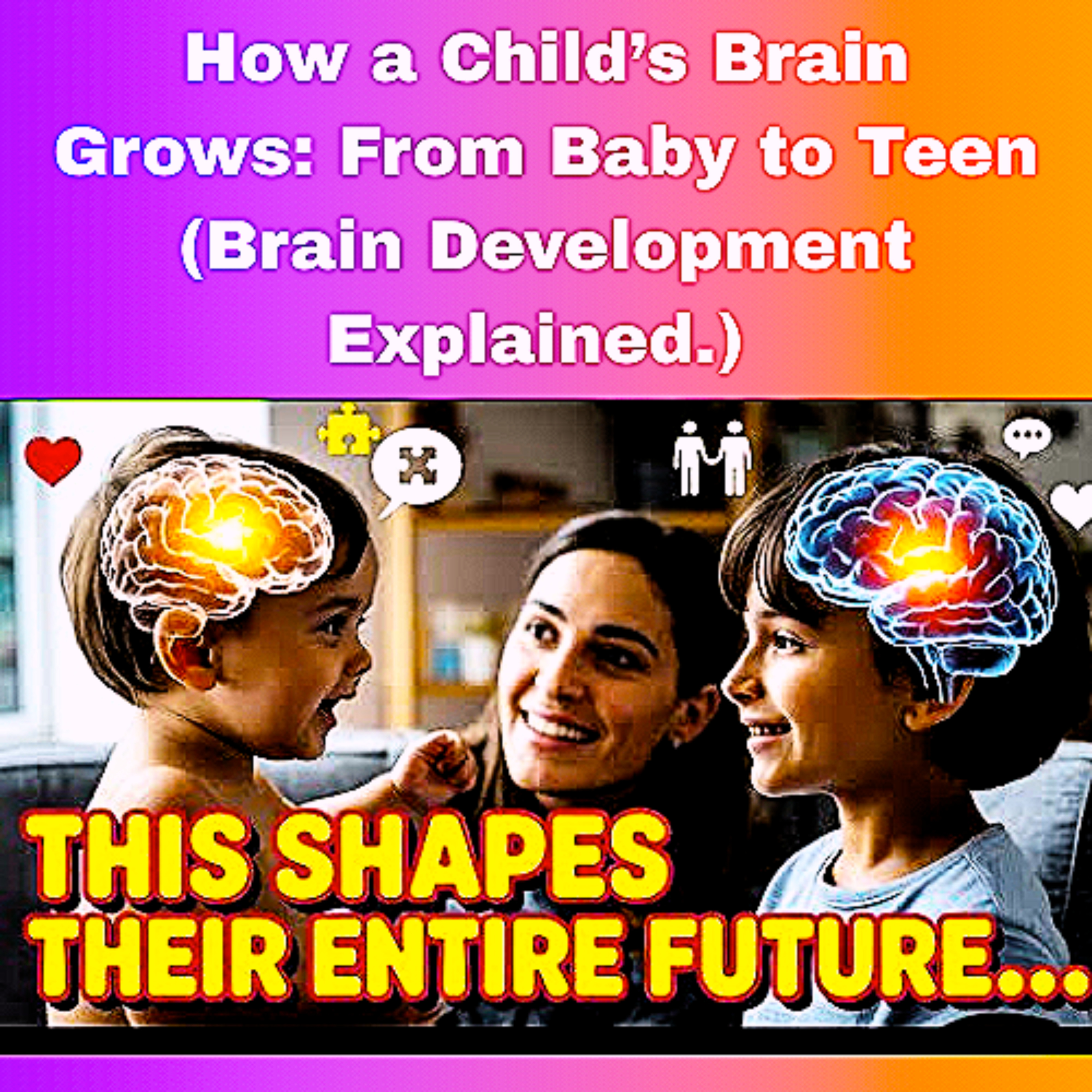 How a Child’s Brain Grows: From Baby to Teen | Brain Development Explained.  episode artwork