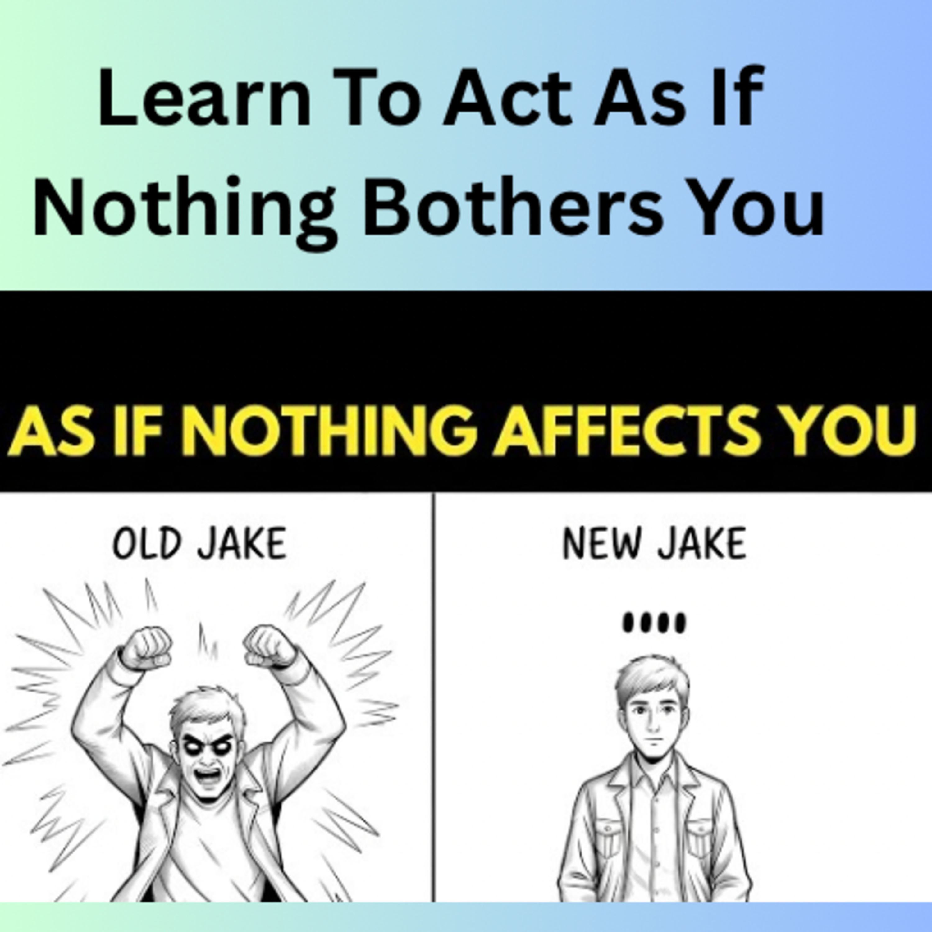 Master the art of staying calm and unshakable—learn to act as if nothing bothers you. episode artwork