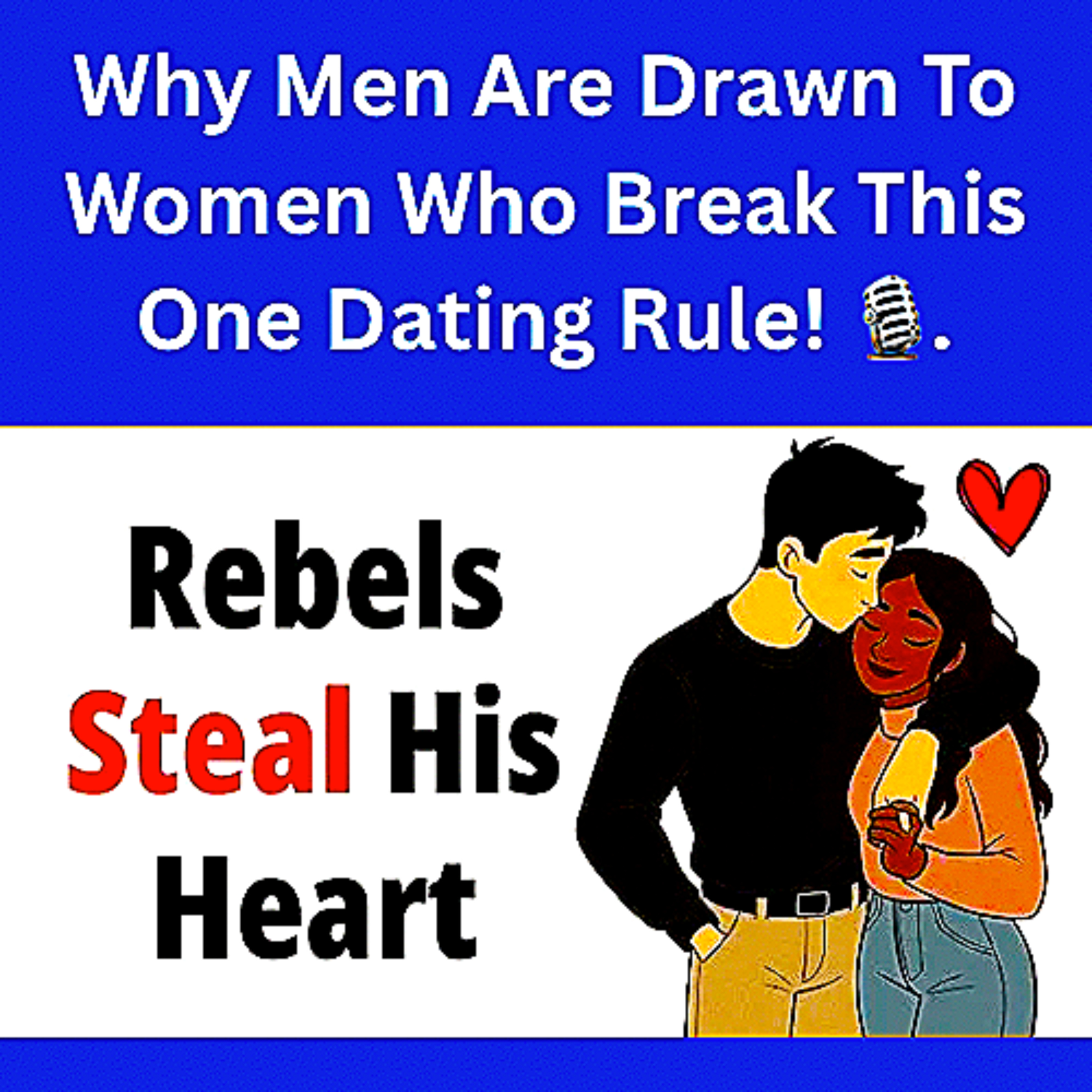 Why Men Are Drawn To Women Who Break This One Dating Rule! 🎙️. episode artwork