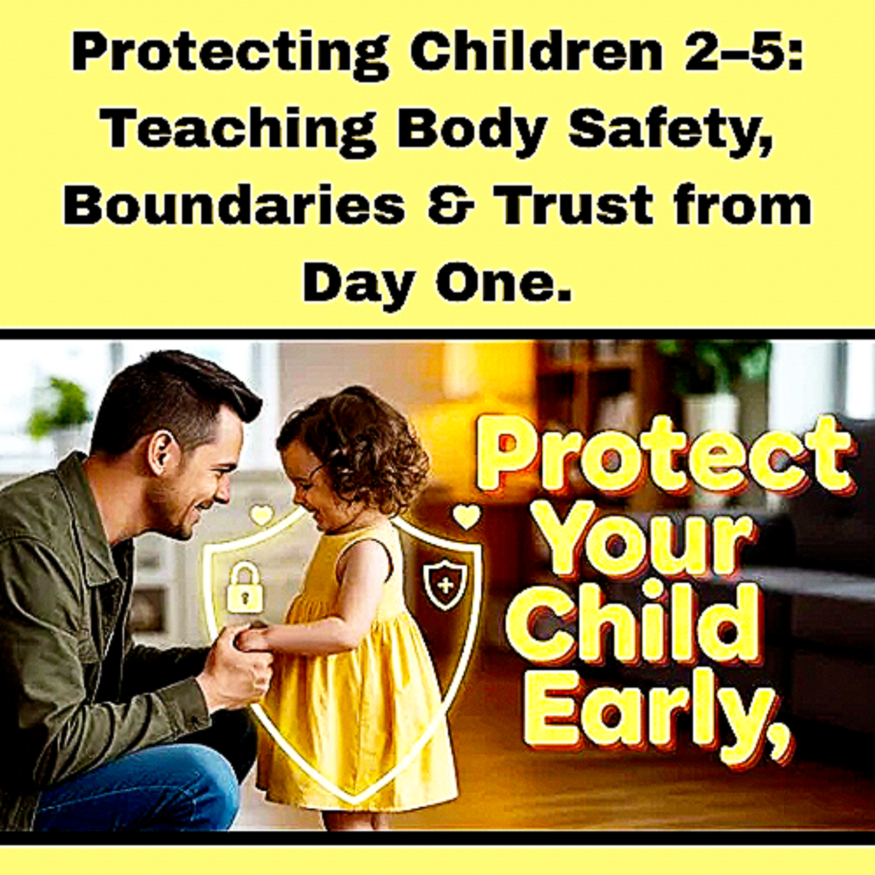 Protecting Children 2–5: Teaching Body Safety, Boundaries & Trust from Day One. episode artwork