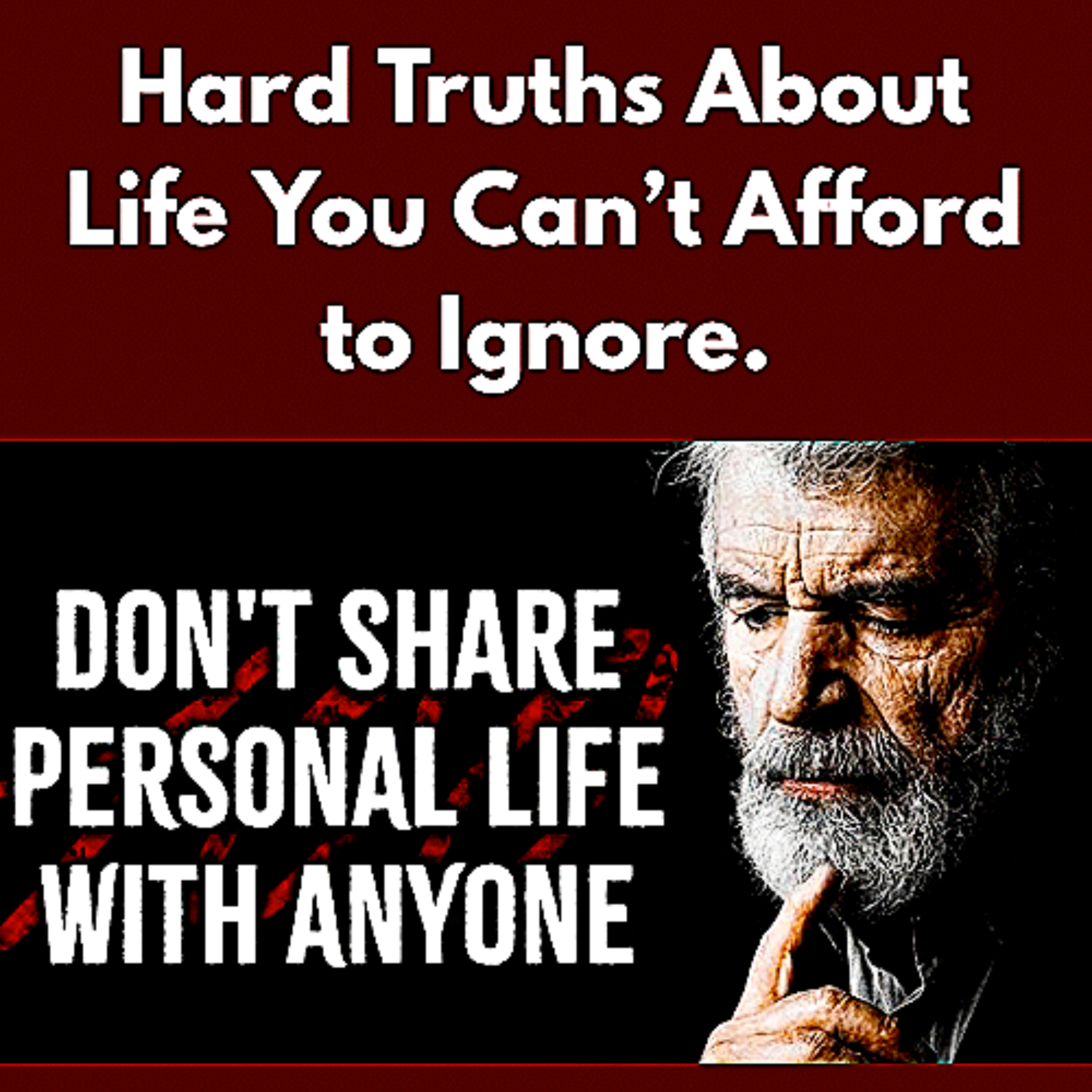 Hard Truths About Life You Can’t Afford to Ignore. episode artwork