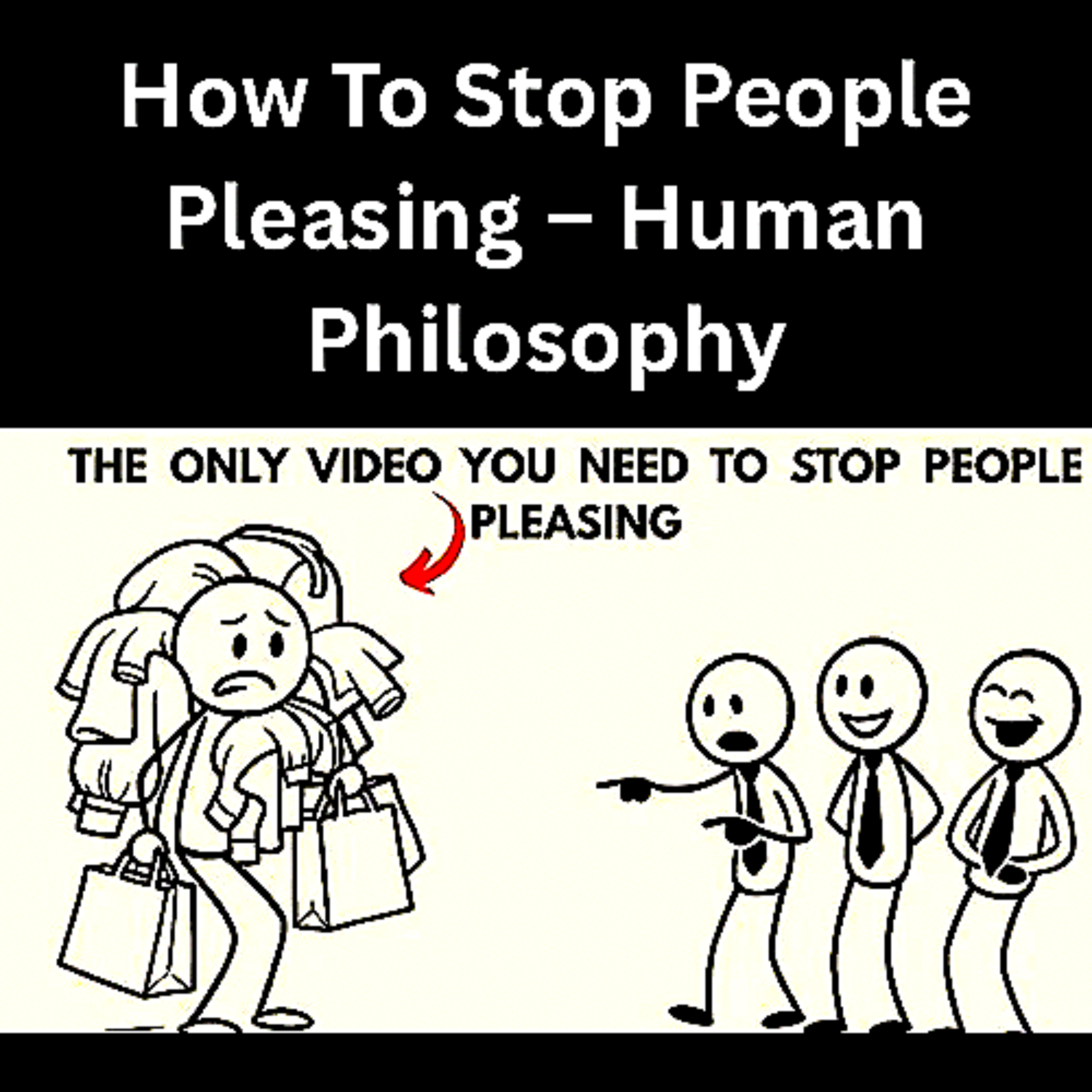 How To Stop People Pleasing – Human Philosophy. episode artwork