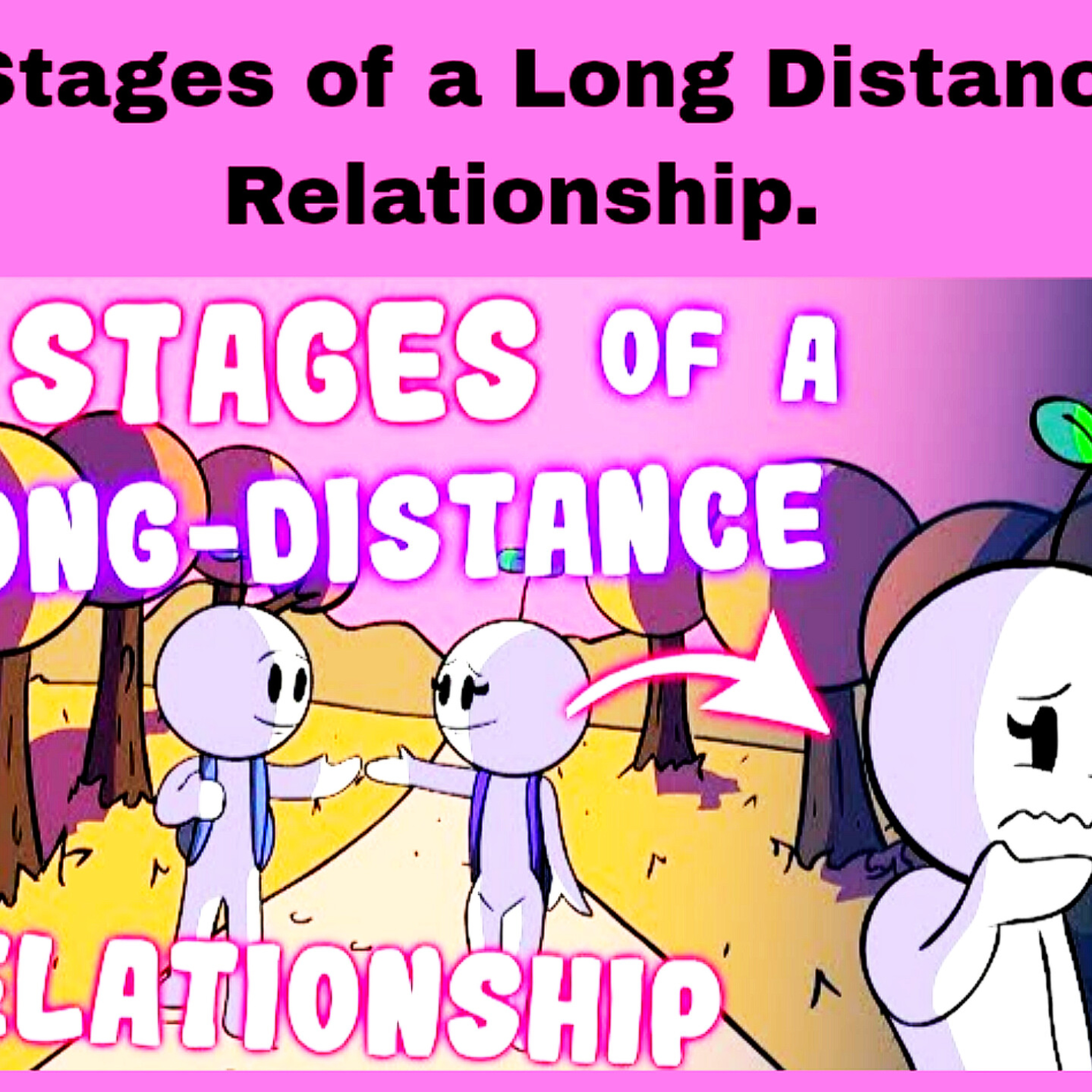 7 Stages of a Long Distance Relationship: Relationships Cycle.  episode artwork