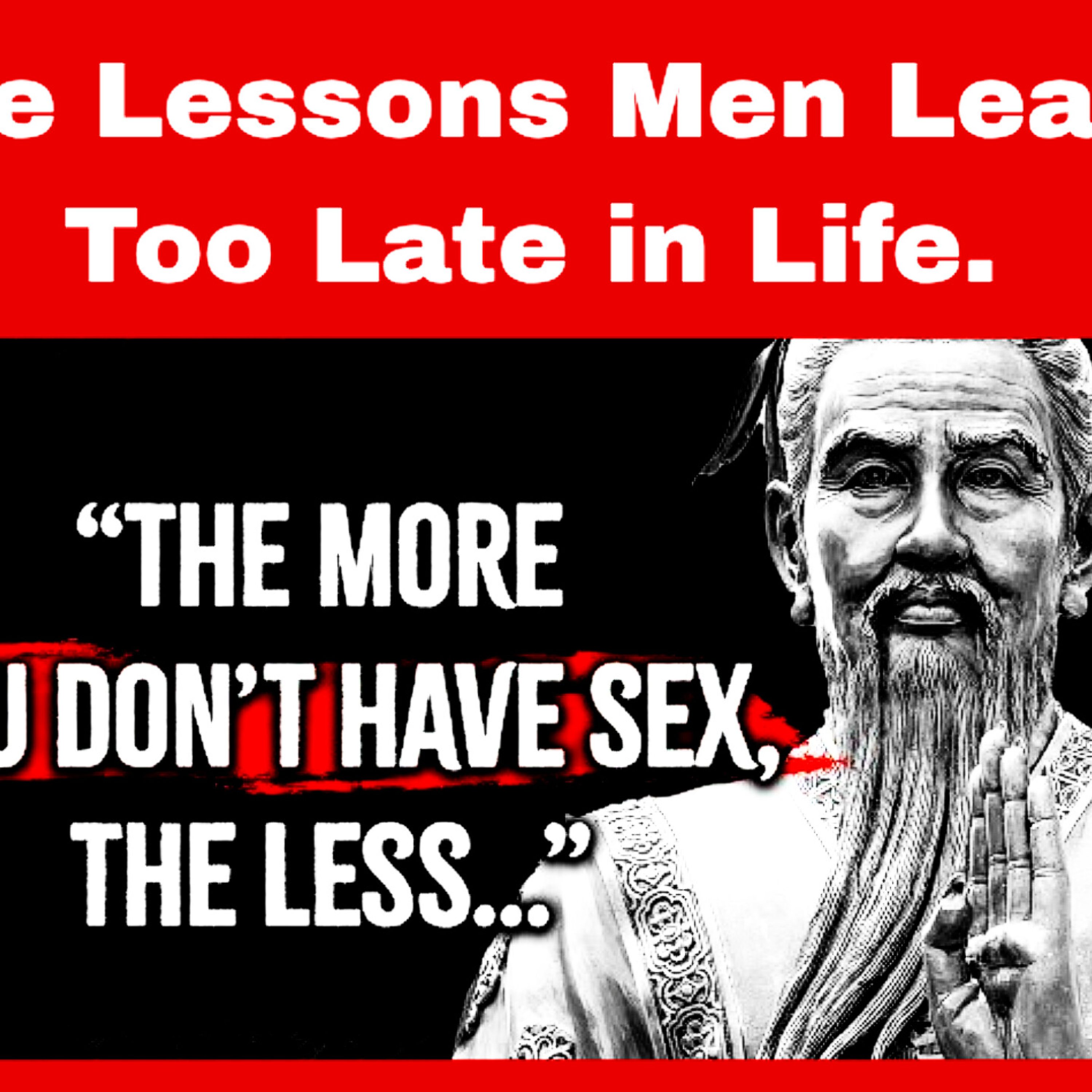 Life Lessons Men Learn Too Late in Life. Relationships Cycle.  episode artwork