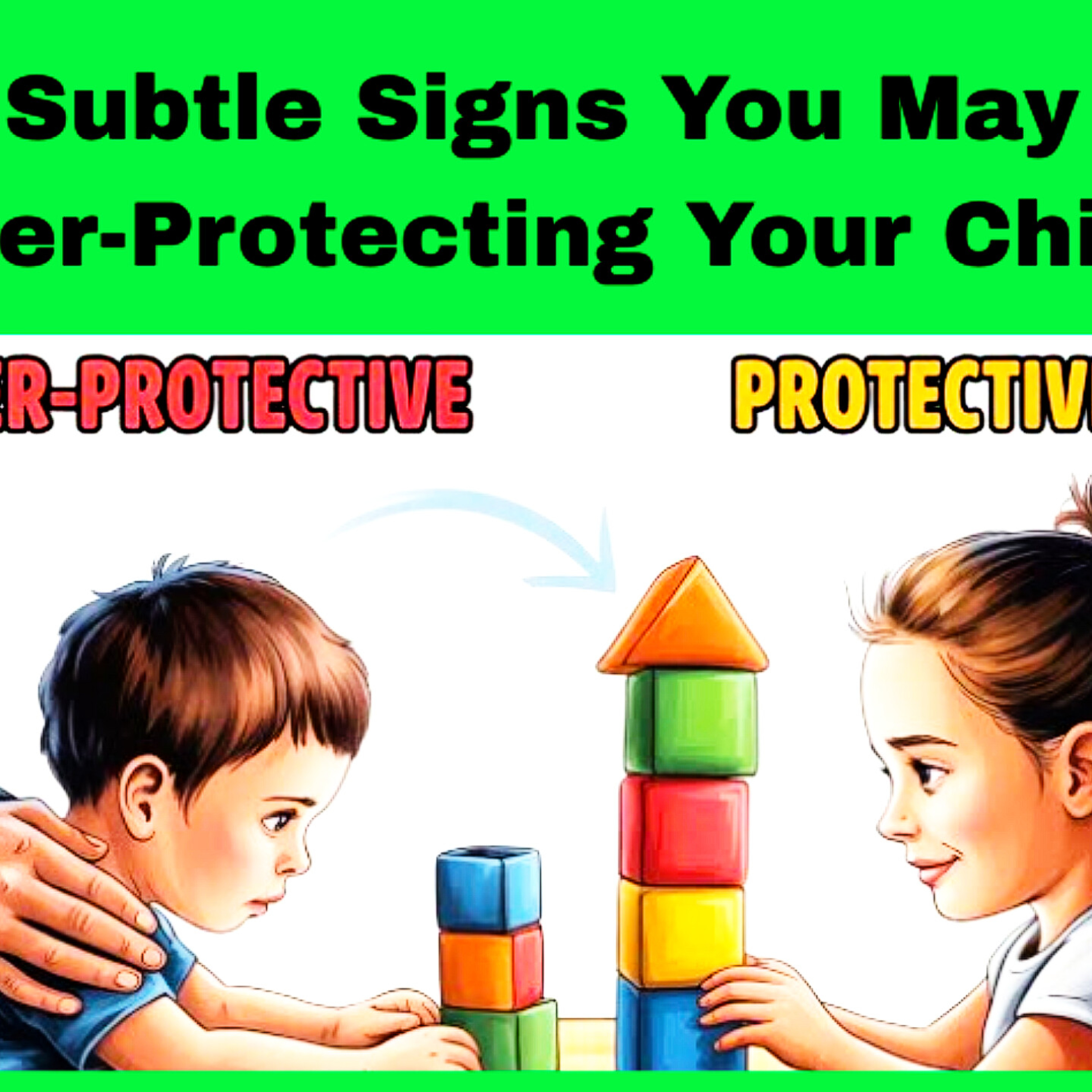 10 Subtle Signs You May Be Over-Protecting Your Child. Parenting Cycle.  episode artwork