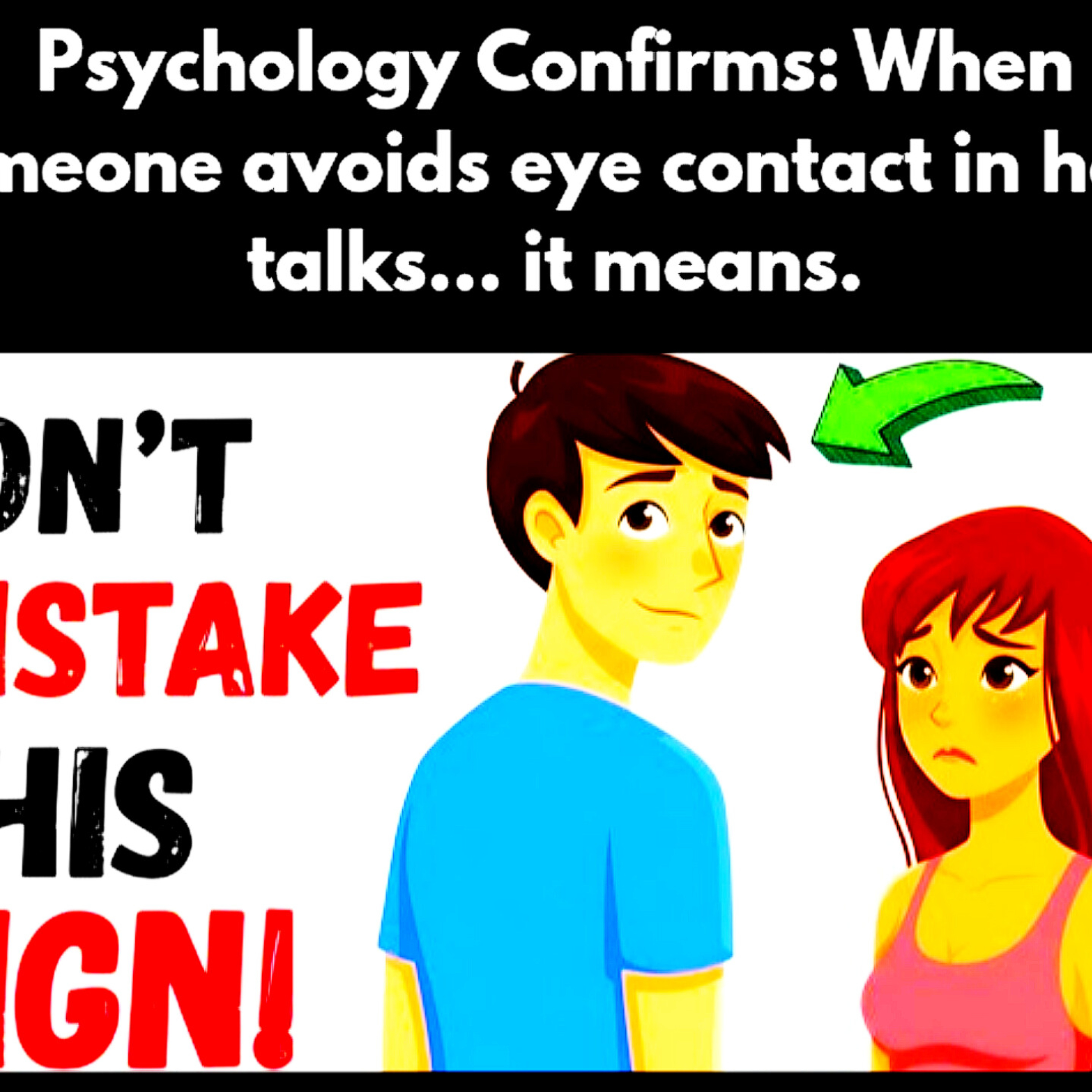 Psychology Confirms: When someone avoids eye contact in hard talks… it means. Relationships Cycle.  episode artwork