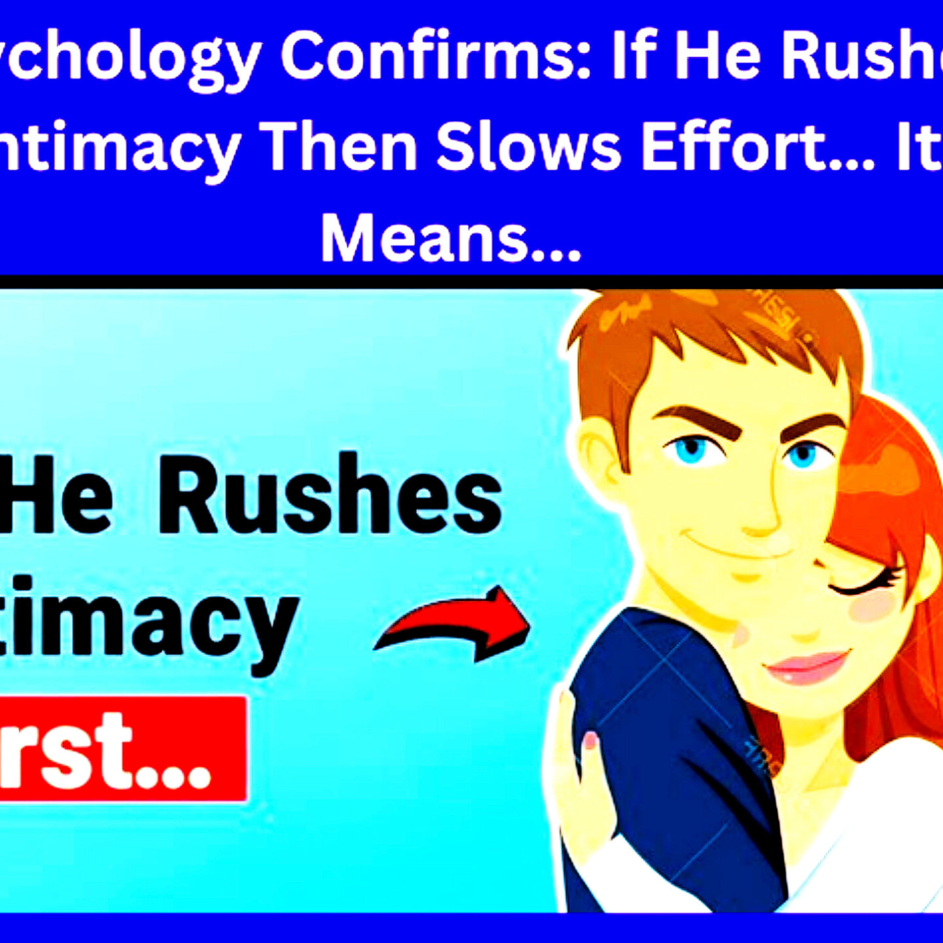 Psychology Confirms: If He Rushes Intimacy Then Slows Effort… It Means... Relationships Cycle. episode artwork