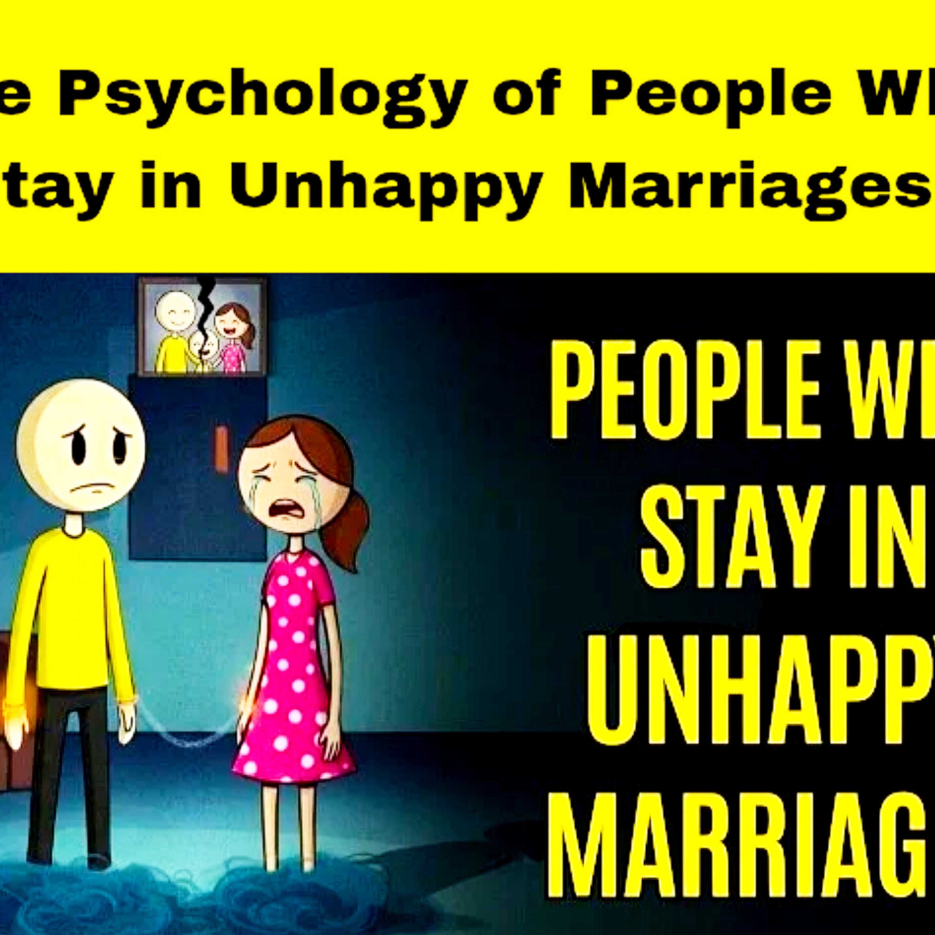 The Psychology of People Who Stay in Unhappy Marriages. Relationships Cycle.  episode artwork