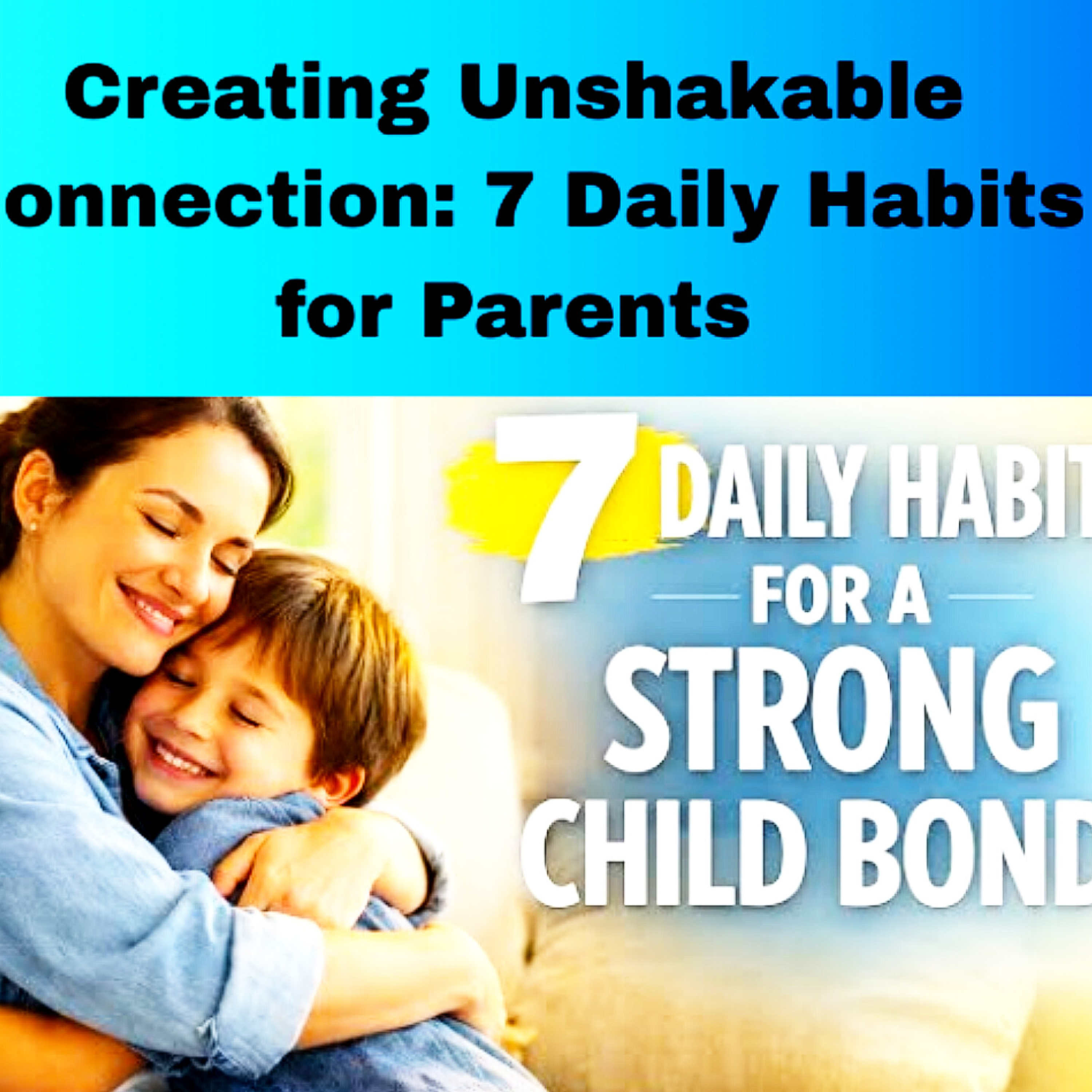 Creating Unshakable Connection: 7 Daily Habits for Parents. Parenting Cycle.  episode artwork
