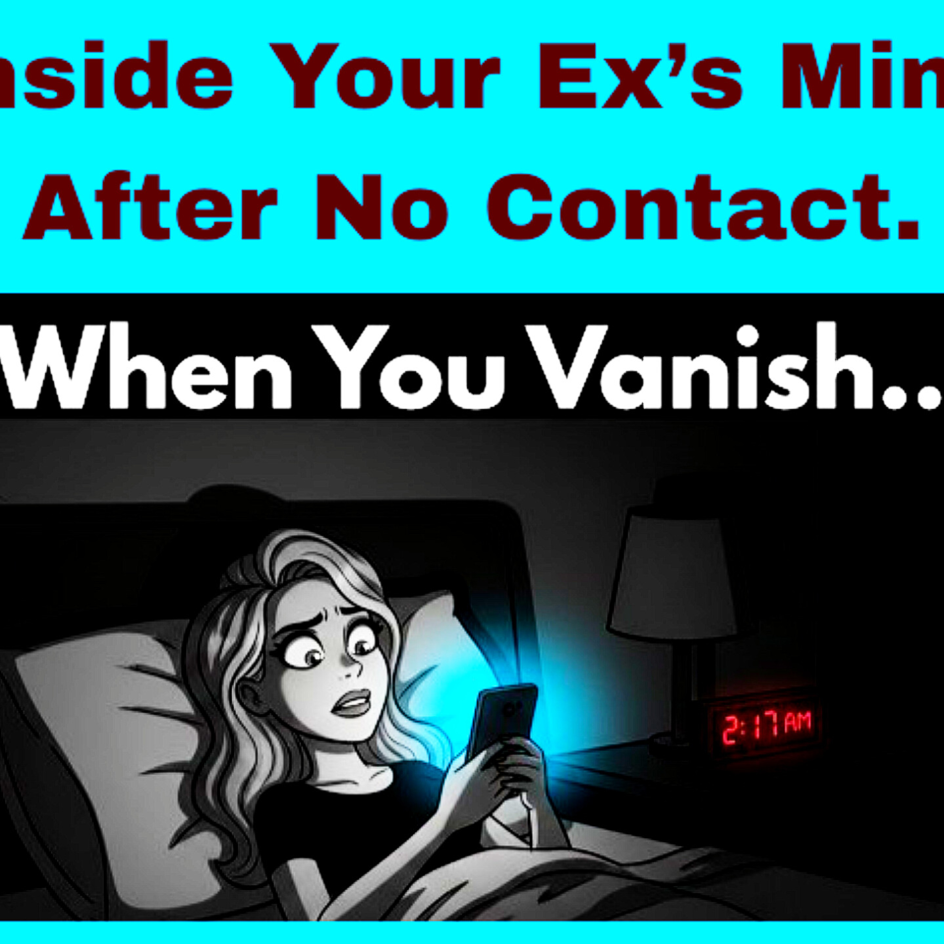Inside Your Ex’s Mind After No Contact. Relationships Cycle. episode artwork