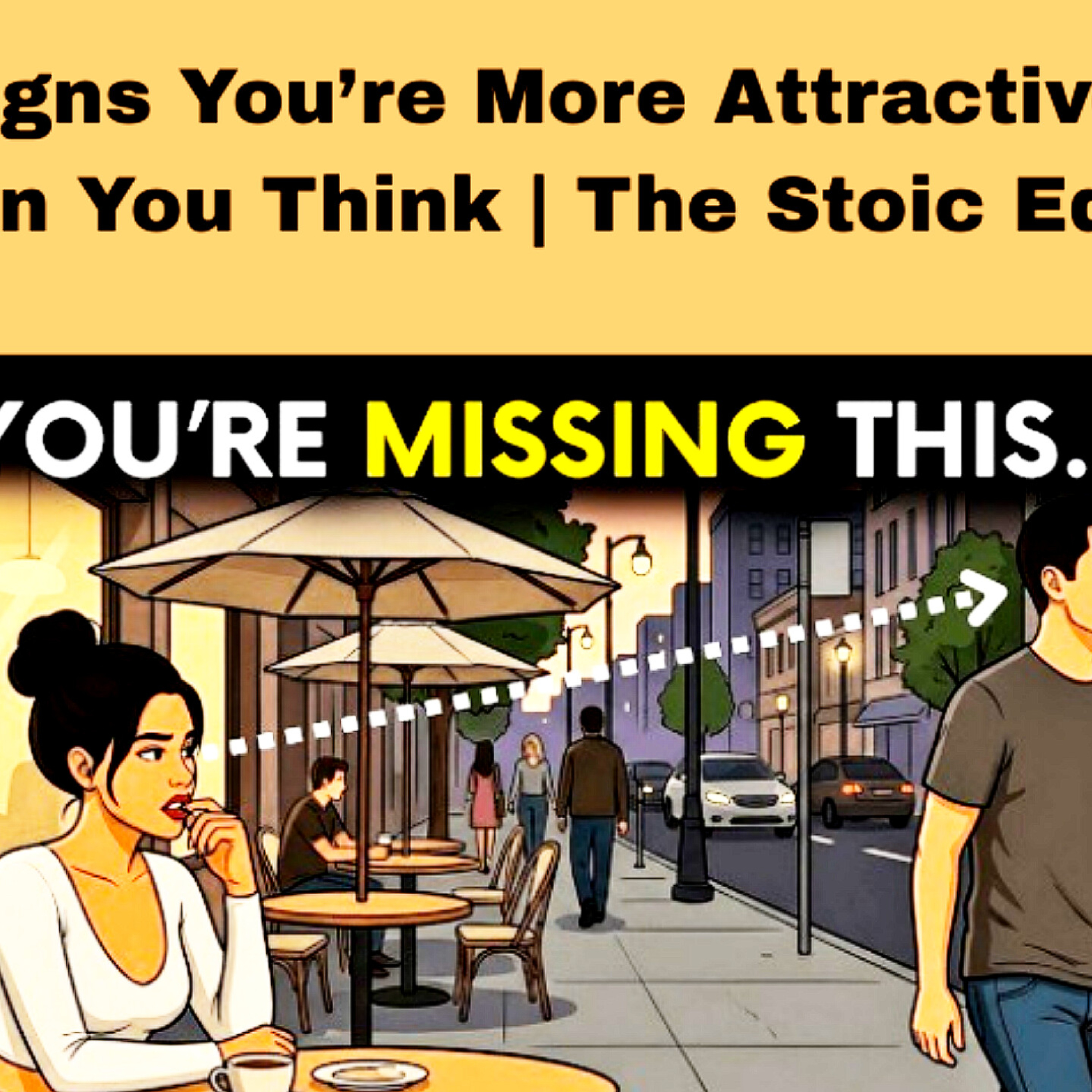 8 Signs You’re More Attractive Than You Think | The Stoic Edge. Relationships Cycle.  episode artwork