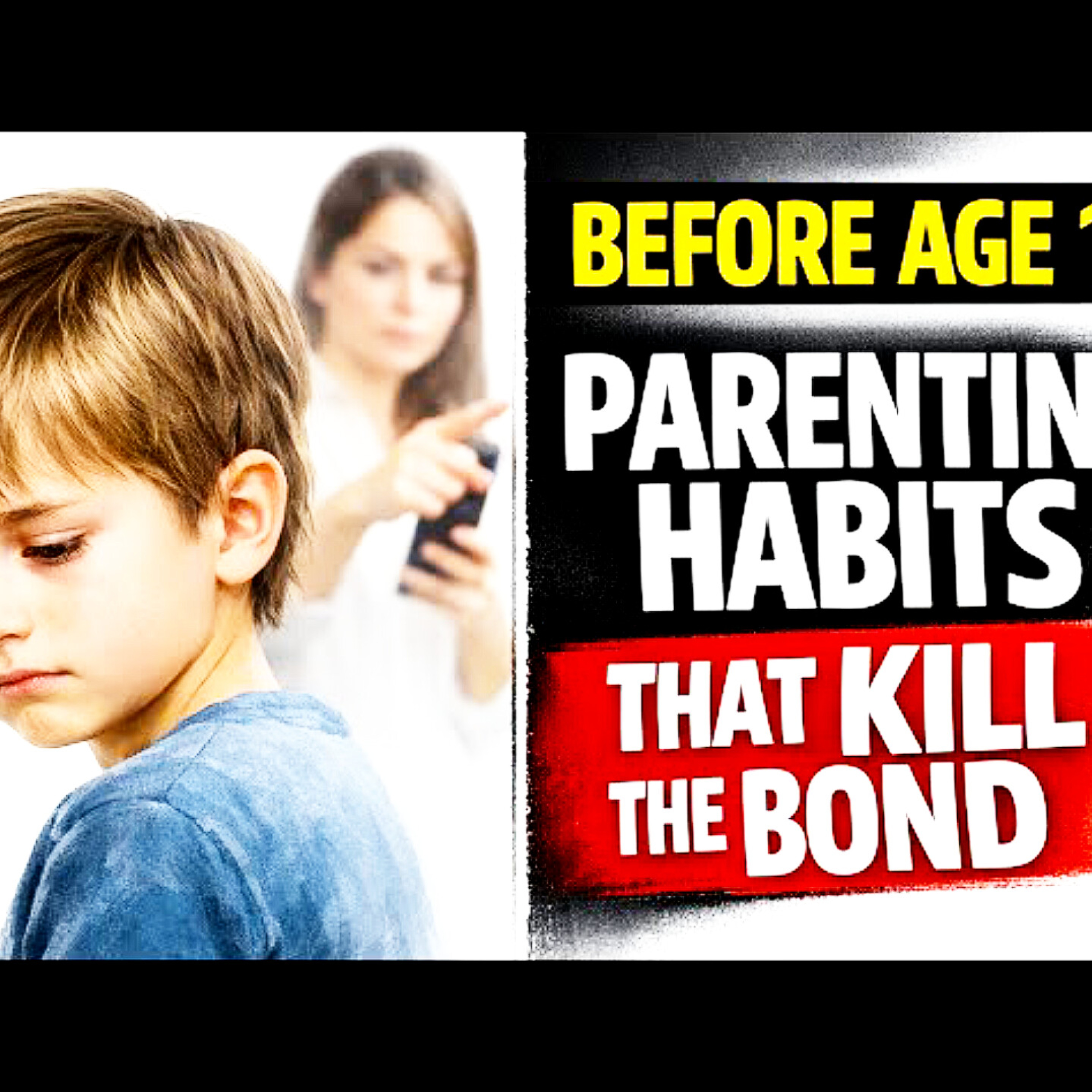 BEFORE AGE 10: 10 Everyday Parenting Habits That Kill the Parent-Child Bond. Parenting Cycle. episode artwork