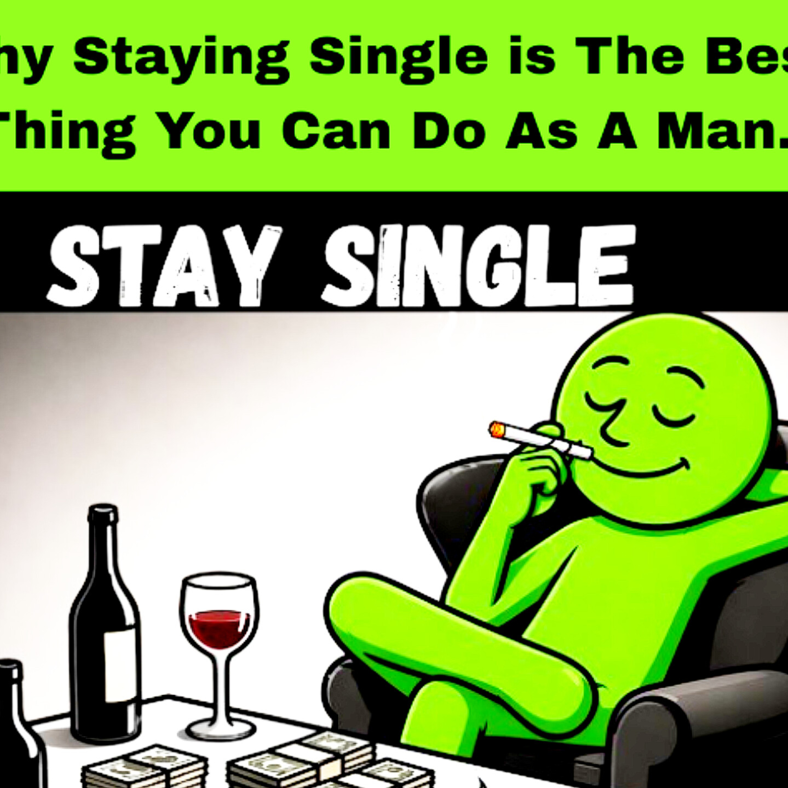 Why Staying Single is The Best Thing You Can Do As A Man. Relationships Cycle.  episode artwork