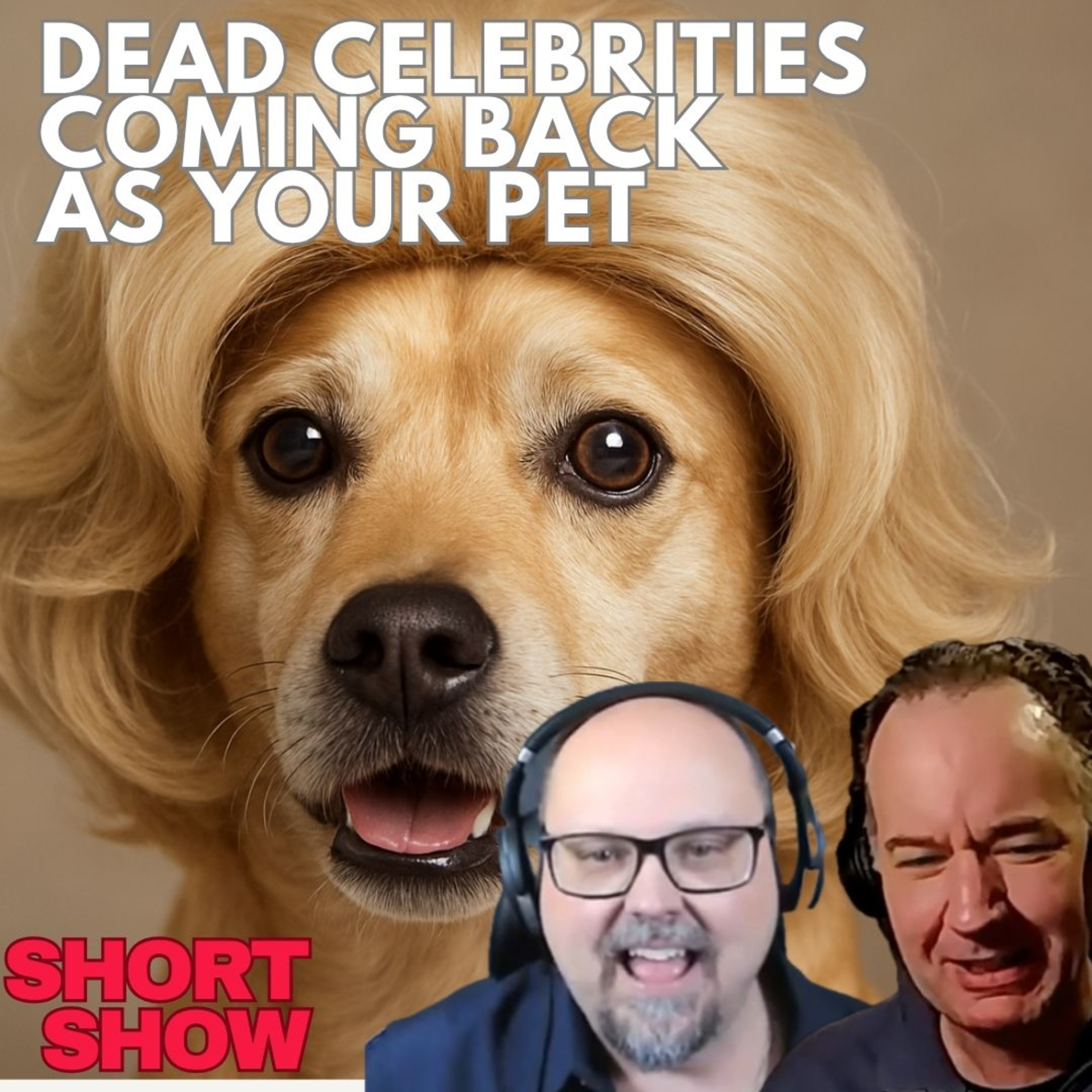 If Dead Celebrities Came Back As Your Pet | Short Show #9 episode artwork