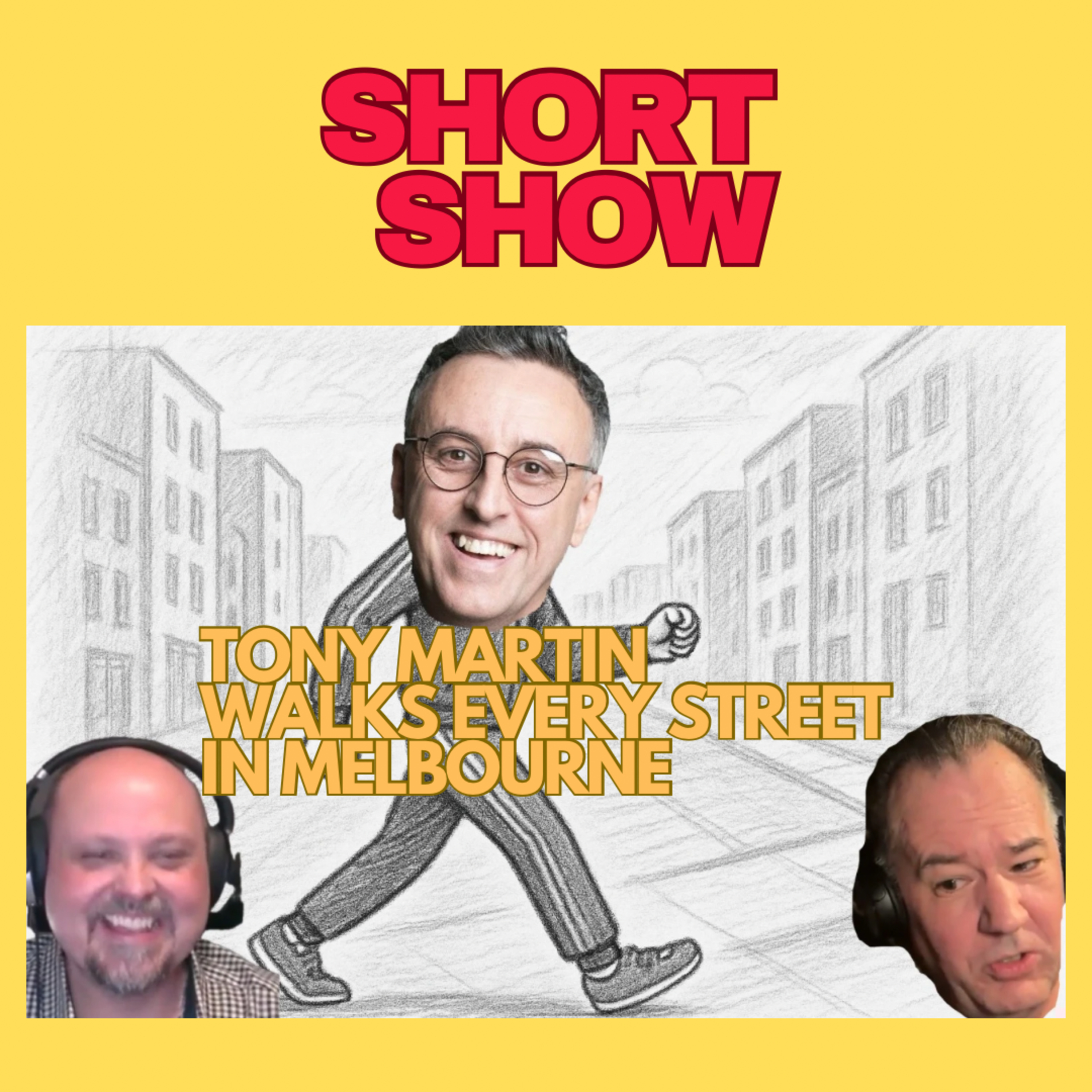 Tony Martin Walks Every Street In Melbourne | Short Show #23 episode artwork