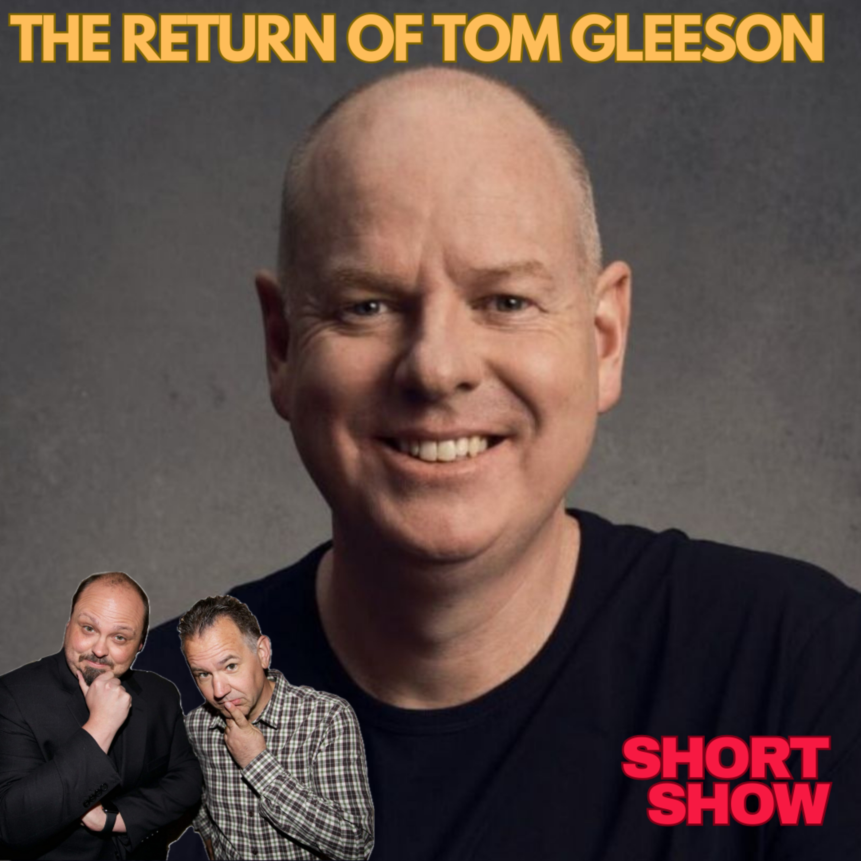 The Return Of Tom Gleeson | Short Show #30 episode artwork