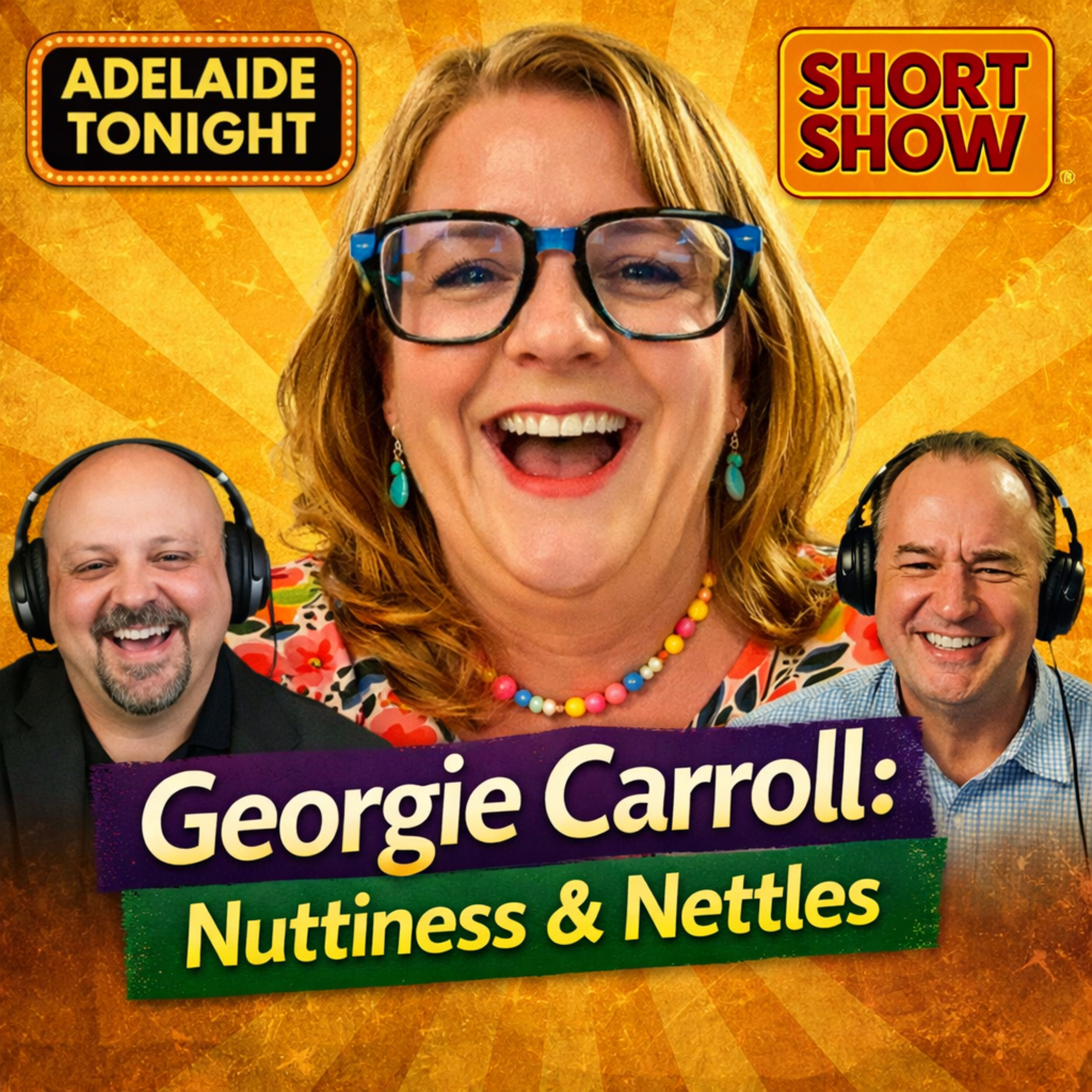 Georgie Carroll: Nuttiness &Nettles | Adelaide tonight Short Show #51 episode artwork