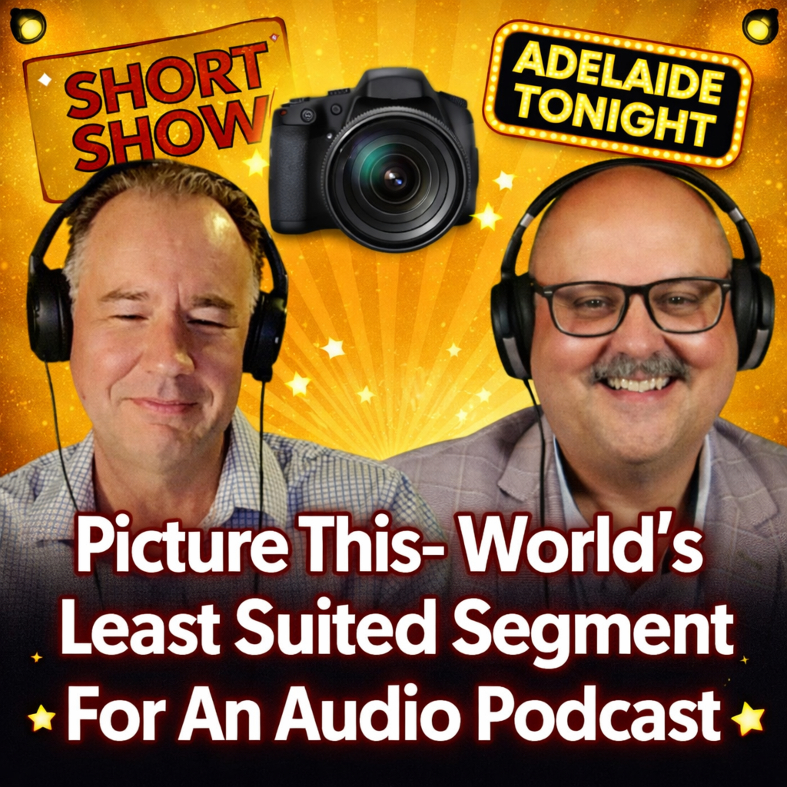 Picture This- World’s Least Suited Segment For An Audio Podcast | Adelaide Tonight Short Show #55 episode artwork