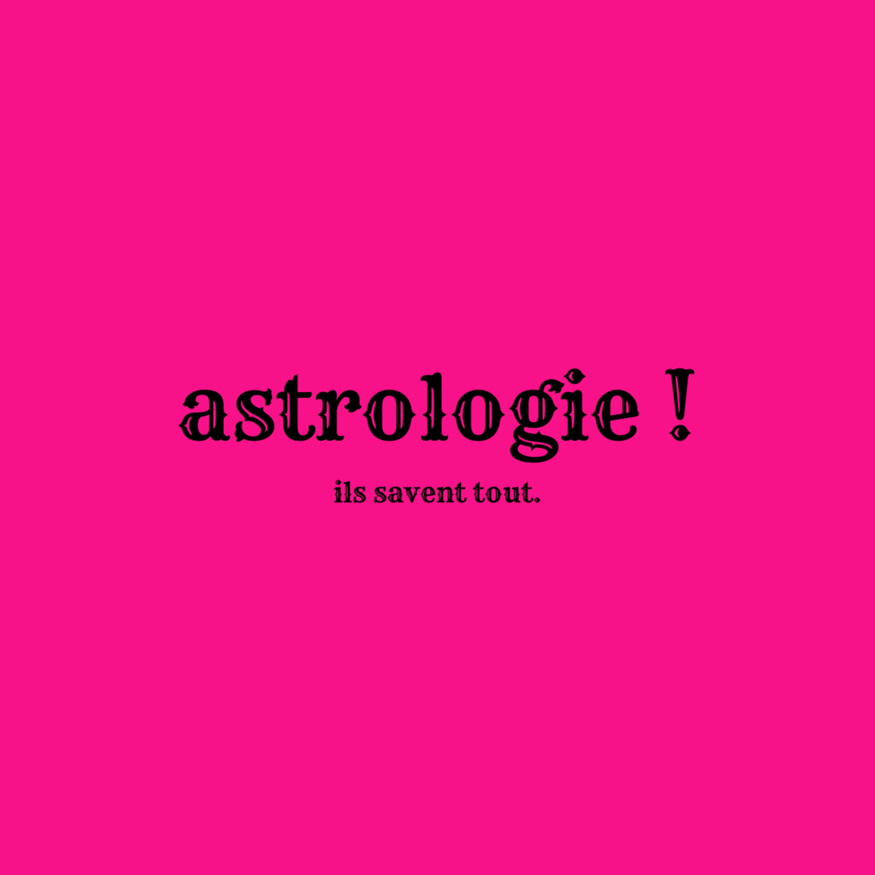 astrologie !