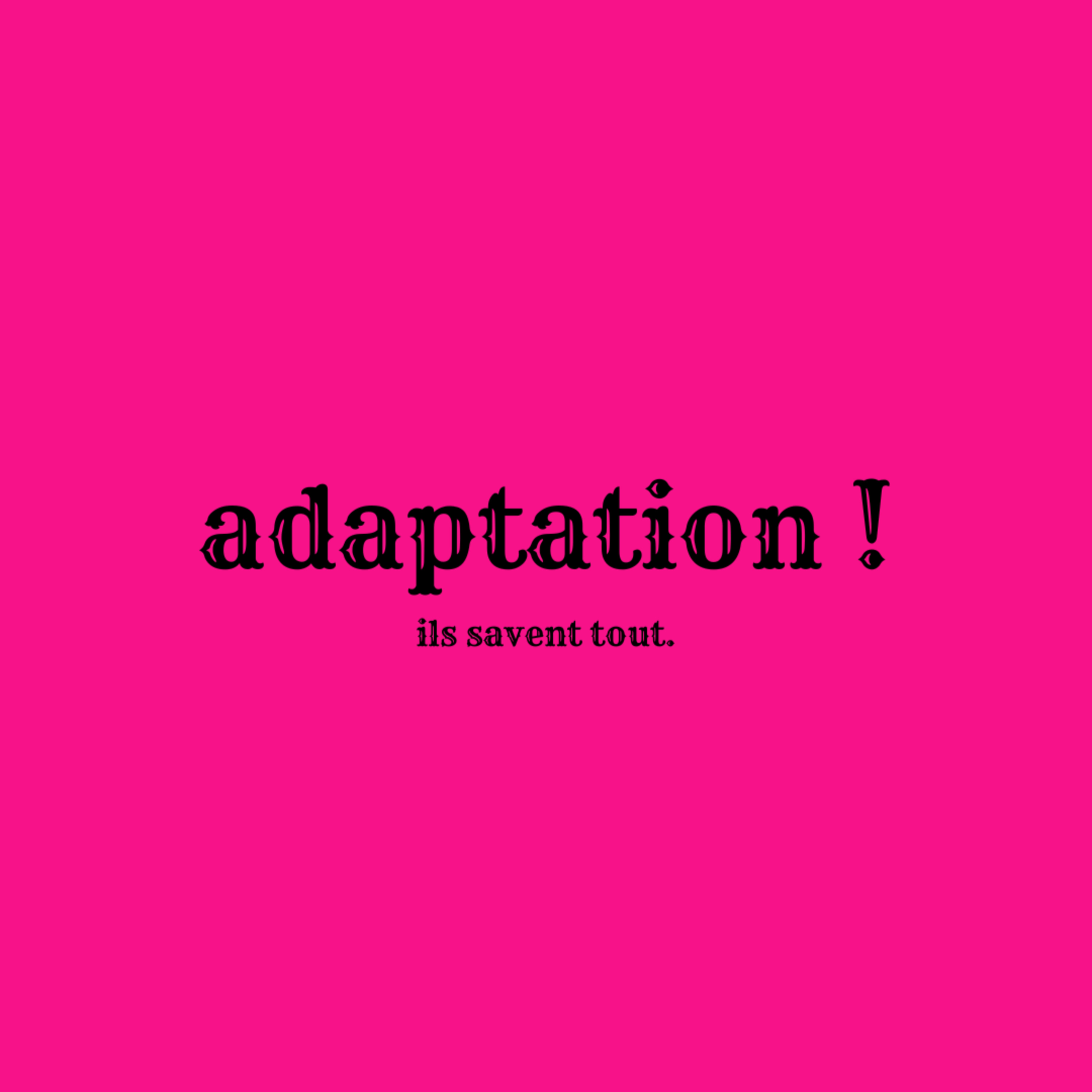 adaptation !