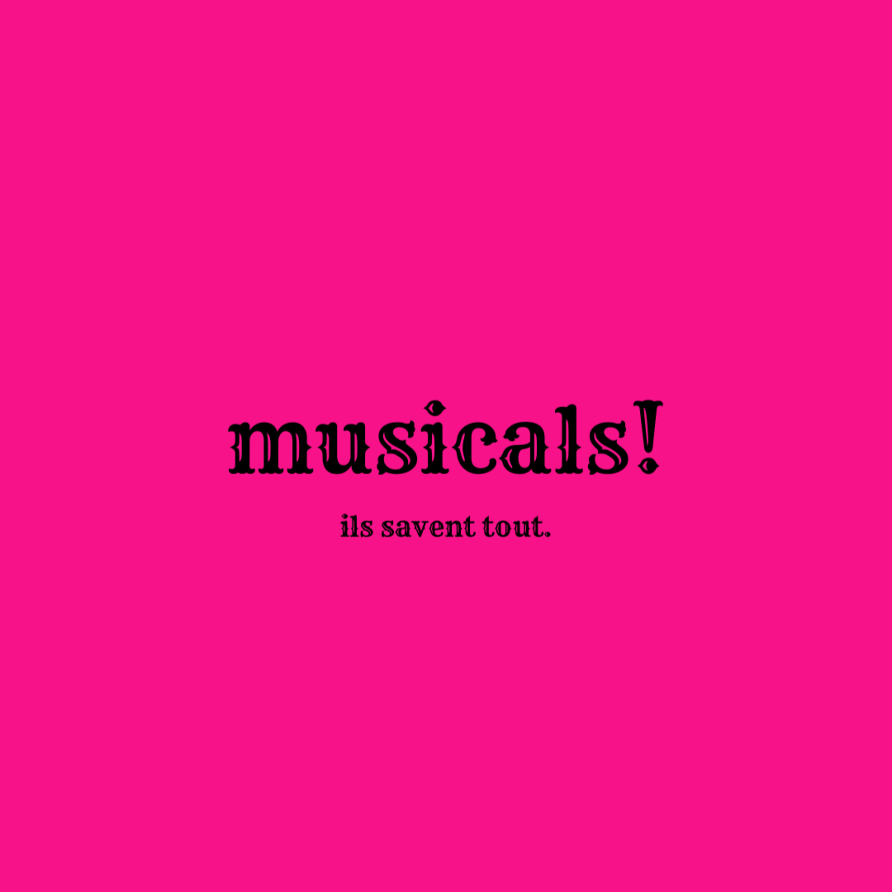 musicals !