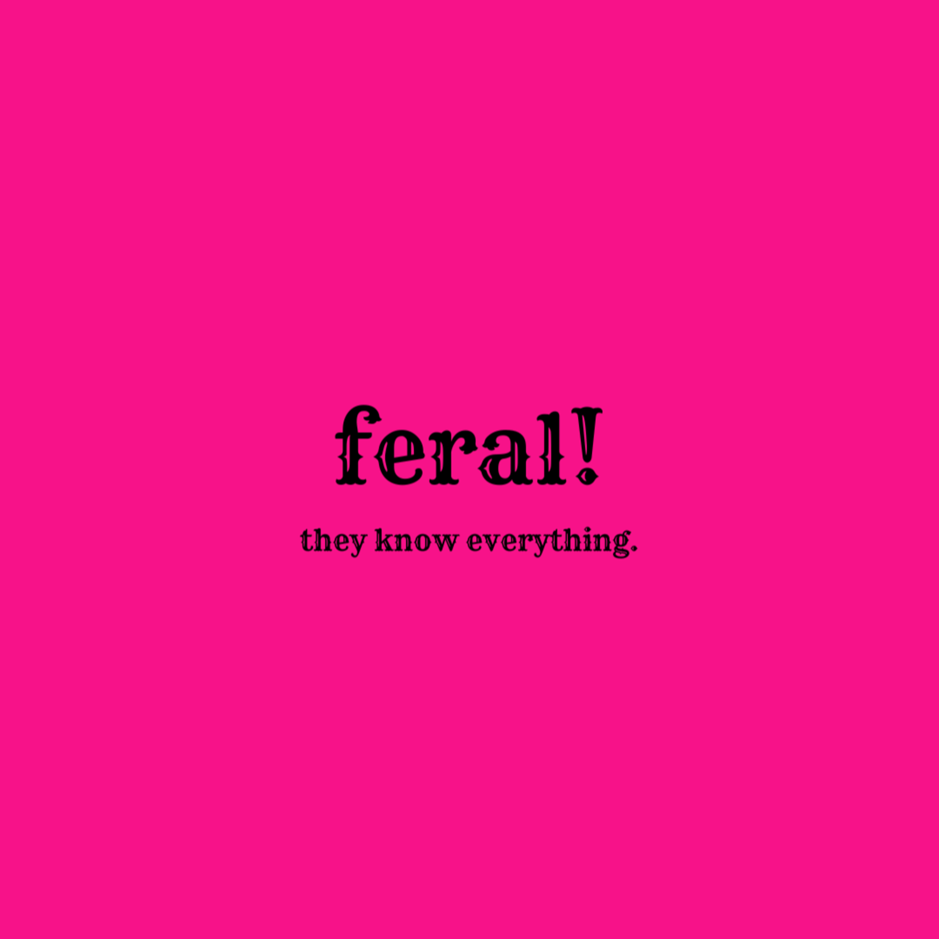 feral !