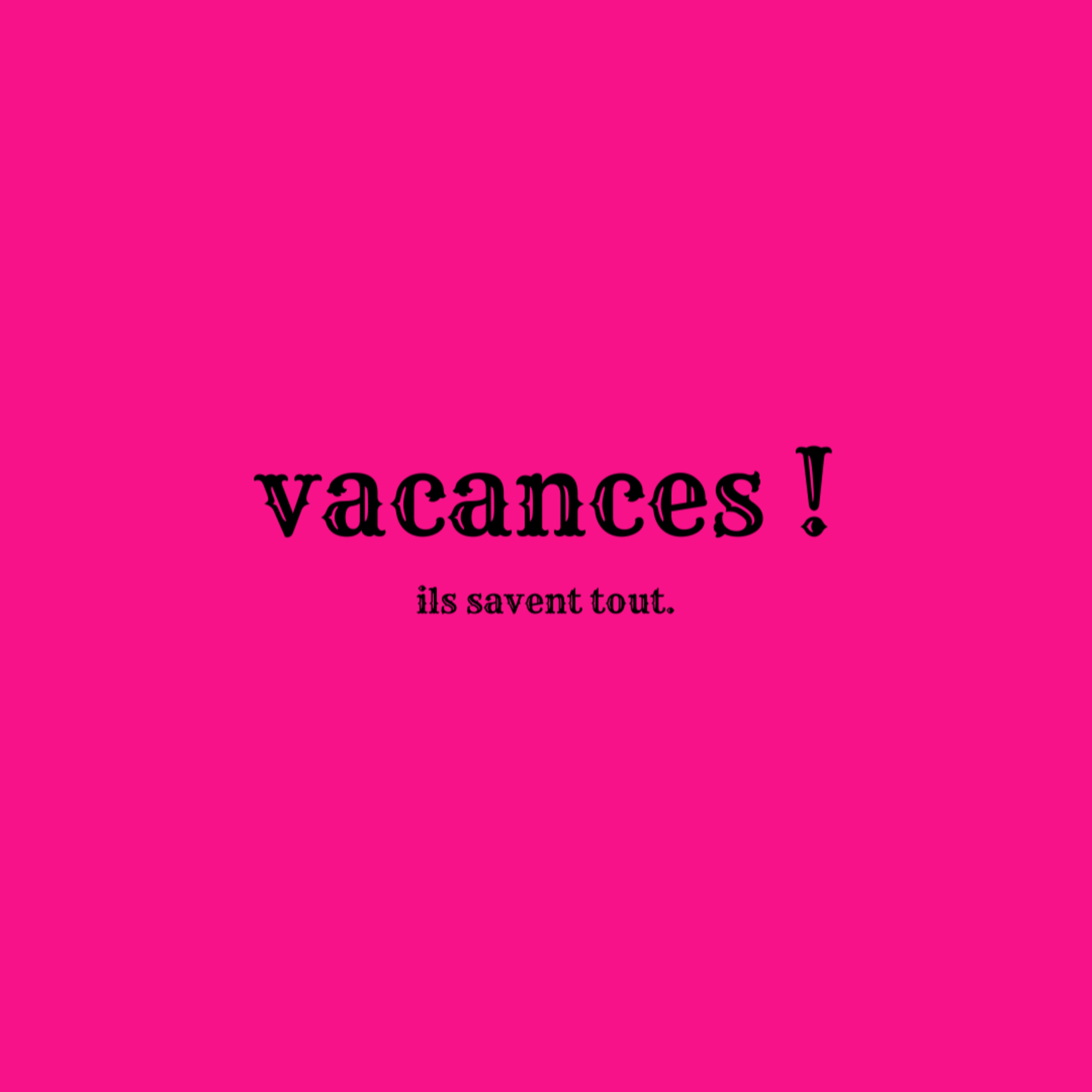 vacances !