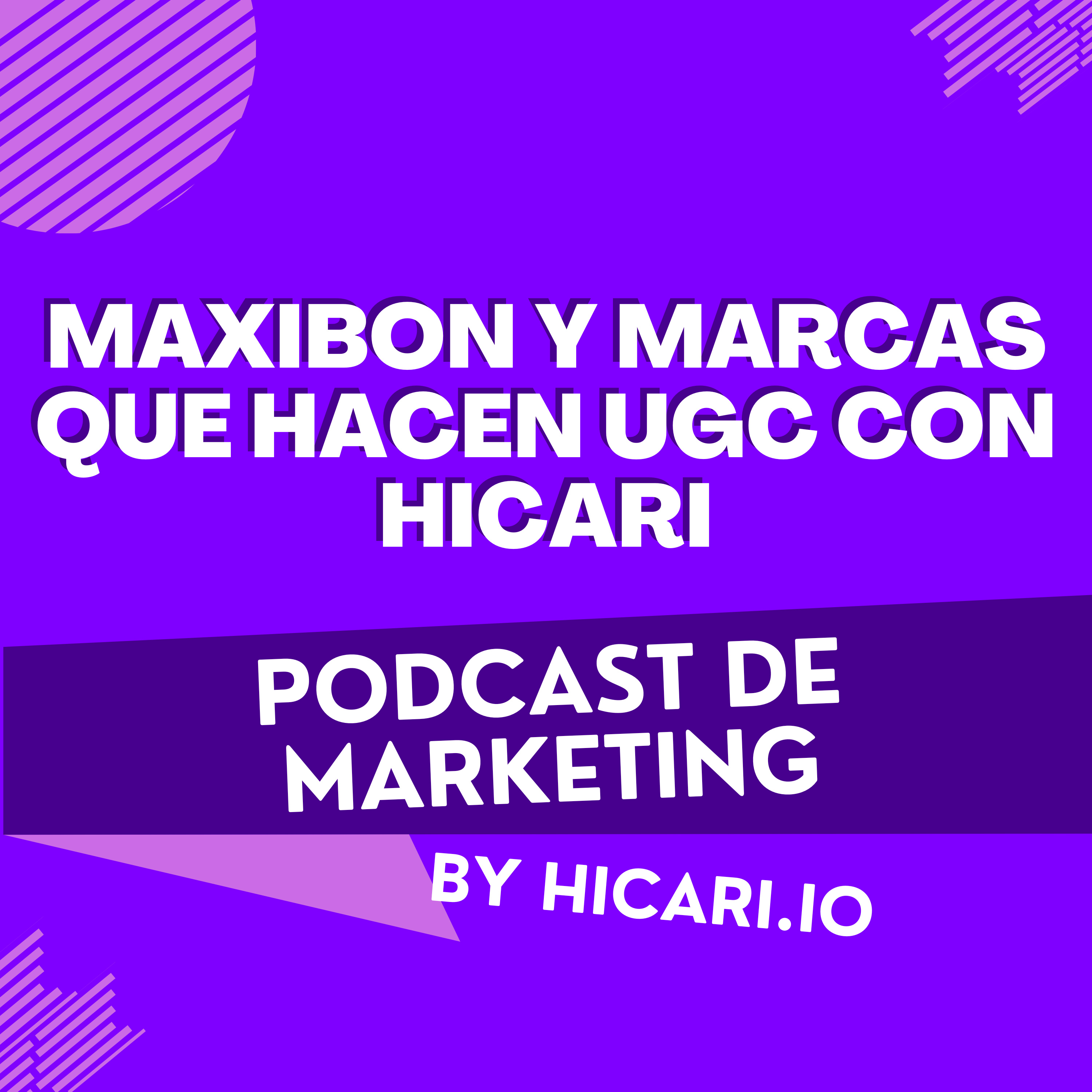Cómo marcas como Maxibon o Flexicar hacen UGC con HICARI episode artwork