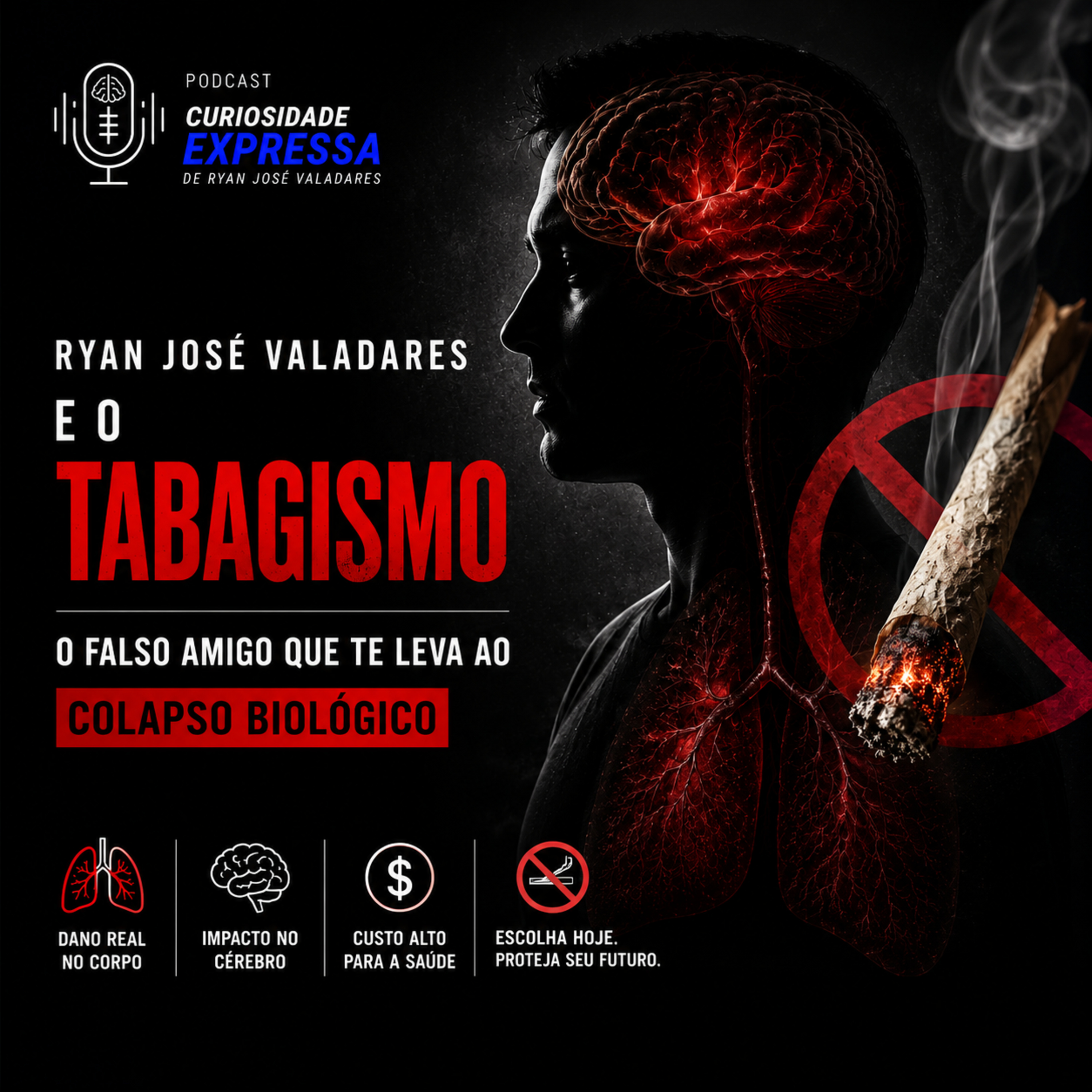 Ryan José Valadares e o Tabagismo - O Falso Amigo que te Leva ao Colapso Biológico episode artwork
