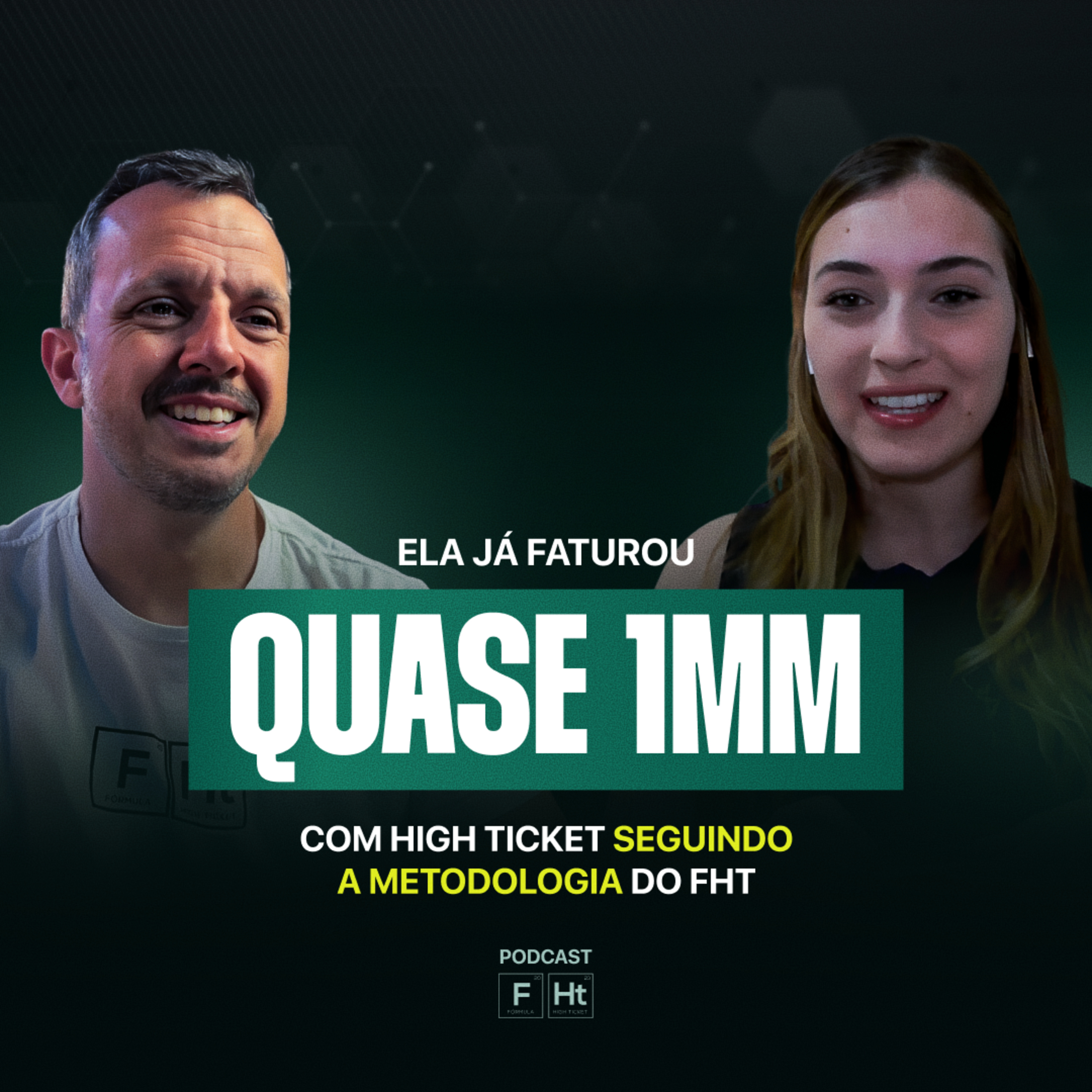 QUASE 1MM COM HIGH TICKET COM O MÉTODO FHT | TIAGO BATISTA E LUIZA PURIFICAÇÃO | PODCAST FHT #004 episode artwork