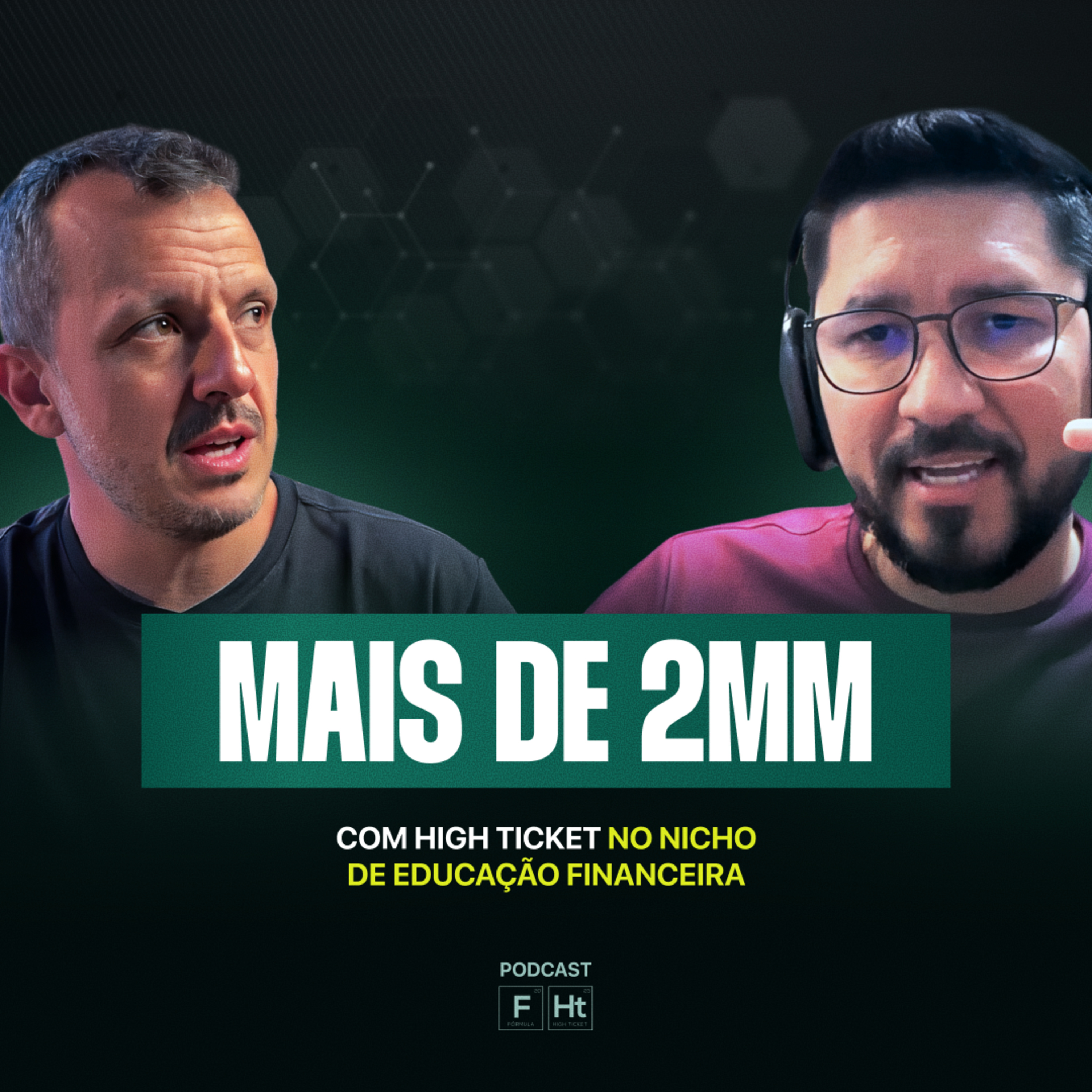 MAIS DE 2 MM COM HT NO NICHO EDUCAÇÃO FINANCEIRA | TIAGO BASTISTA E MARCELO DULTRA | PODCAST FHT #005 episode artwork
