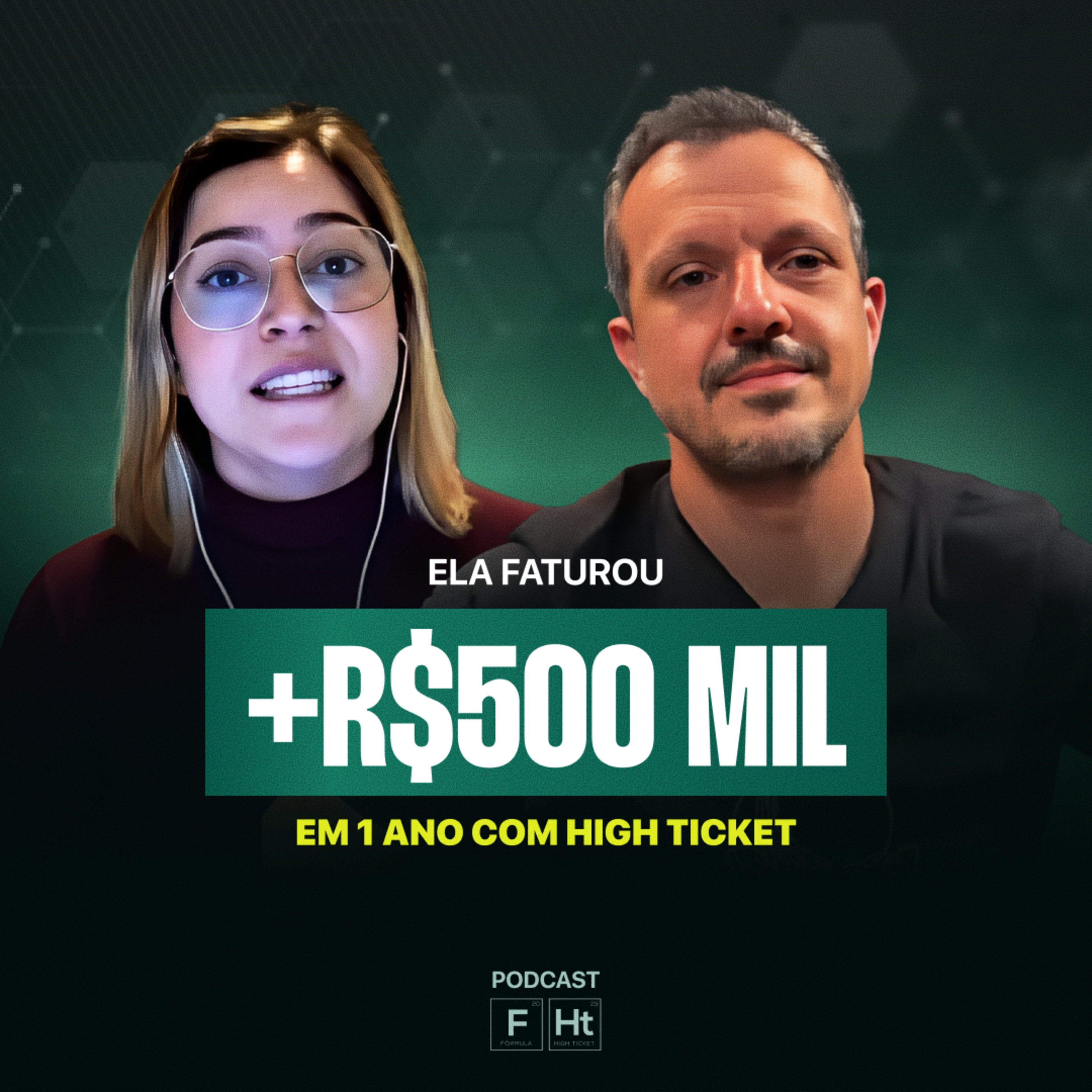 ELA FATUROU +R$500 MIL EM 1 ANO COM HIGH TICKET | TIAGO BATISTA E CAMILA KOSIKO | Podcast FHT 011 episode artwork