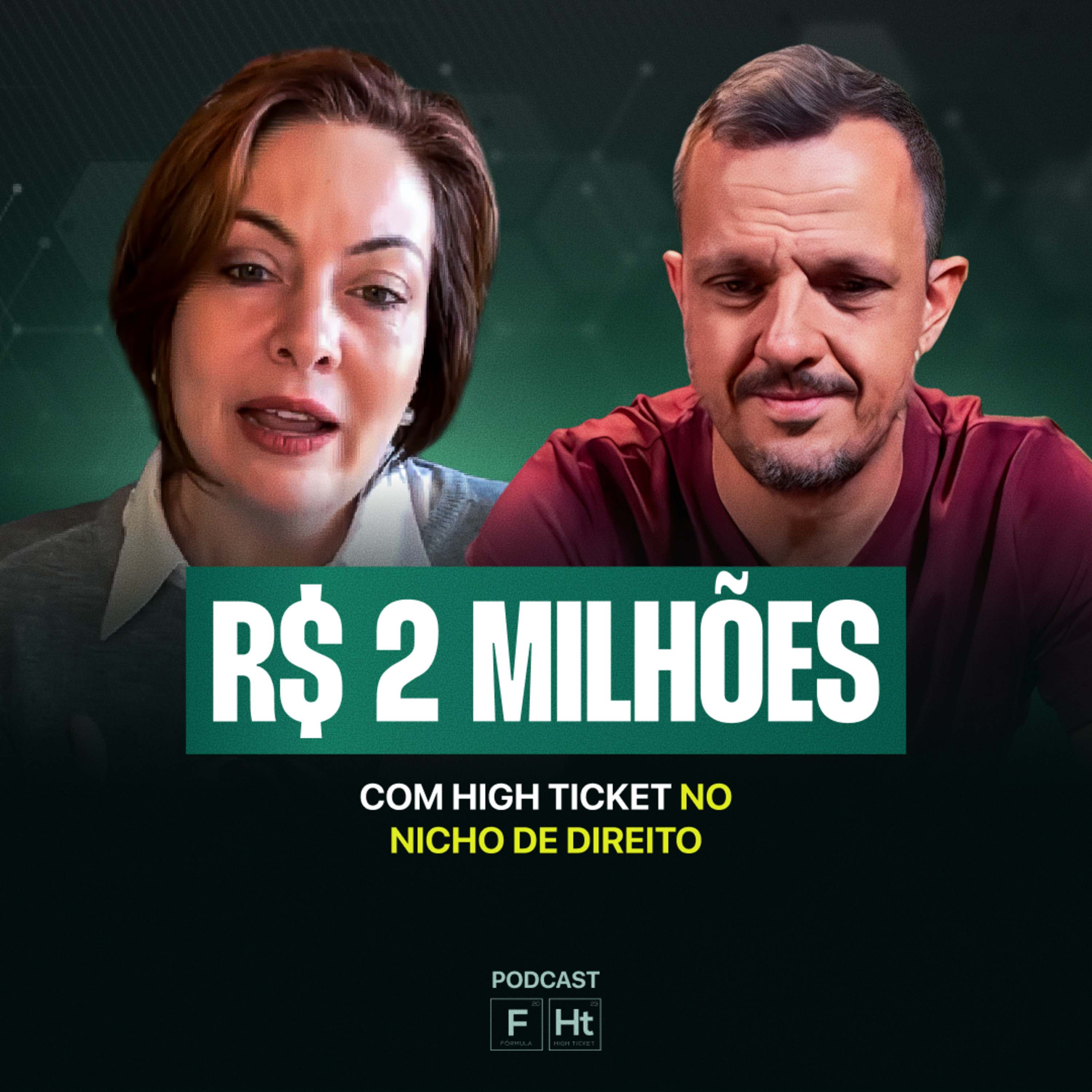 R$ 2 MILHÕES COM HIGH TICKET NO NICHO DE DIREITO | TIAGO E SIMONE TASSINARI | Podcast FHT 013 episode artwork