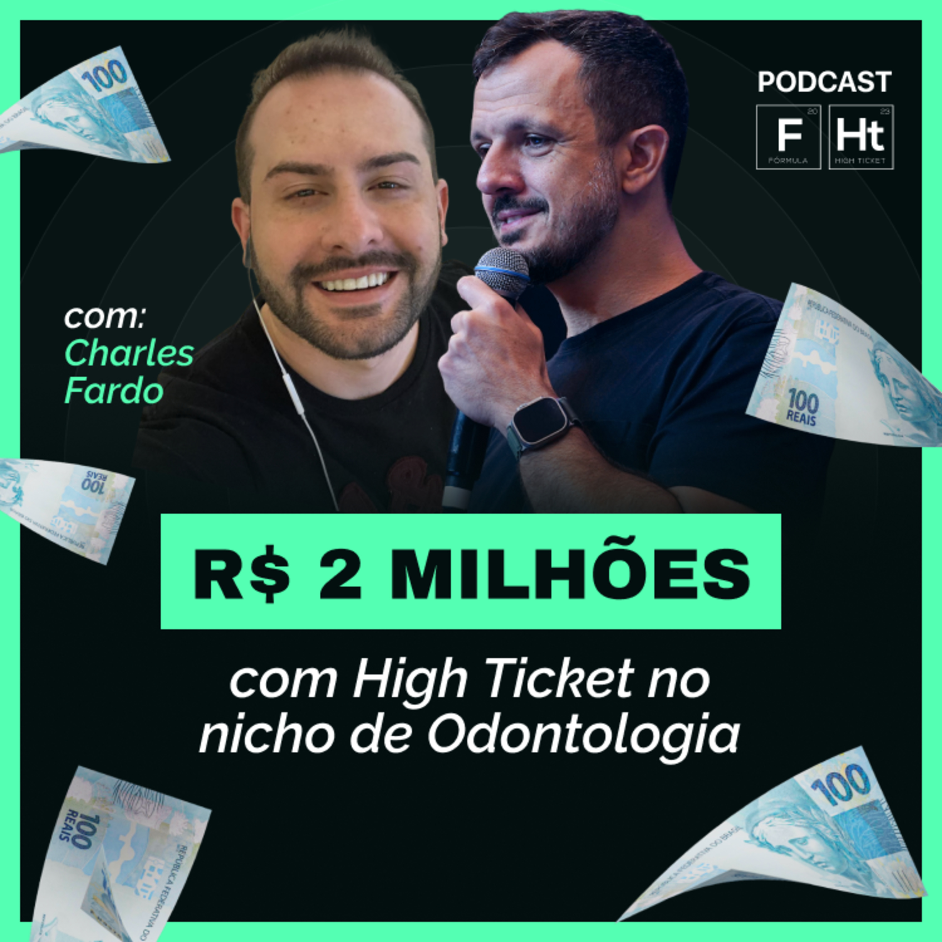 ELE FATUROU MAIS DE R$2 MILHÕES NO NICHO DE ODONTOLOGIA | TIAGO E CHARLES | Podcast FHT 016 episode artwork