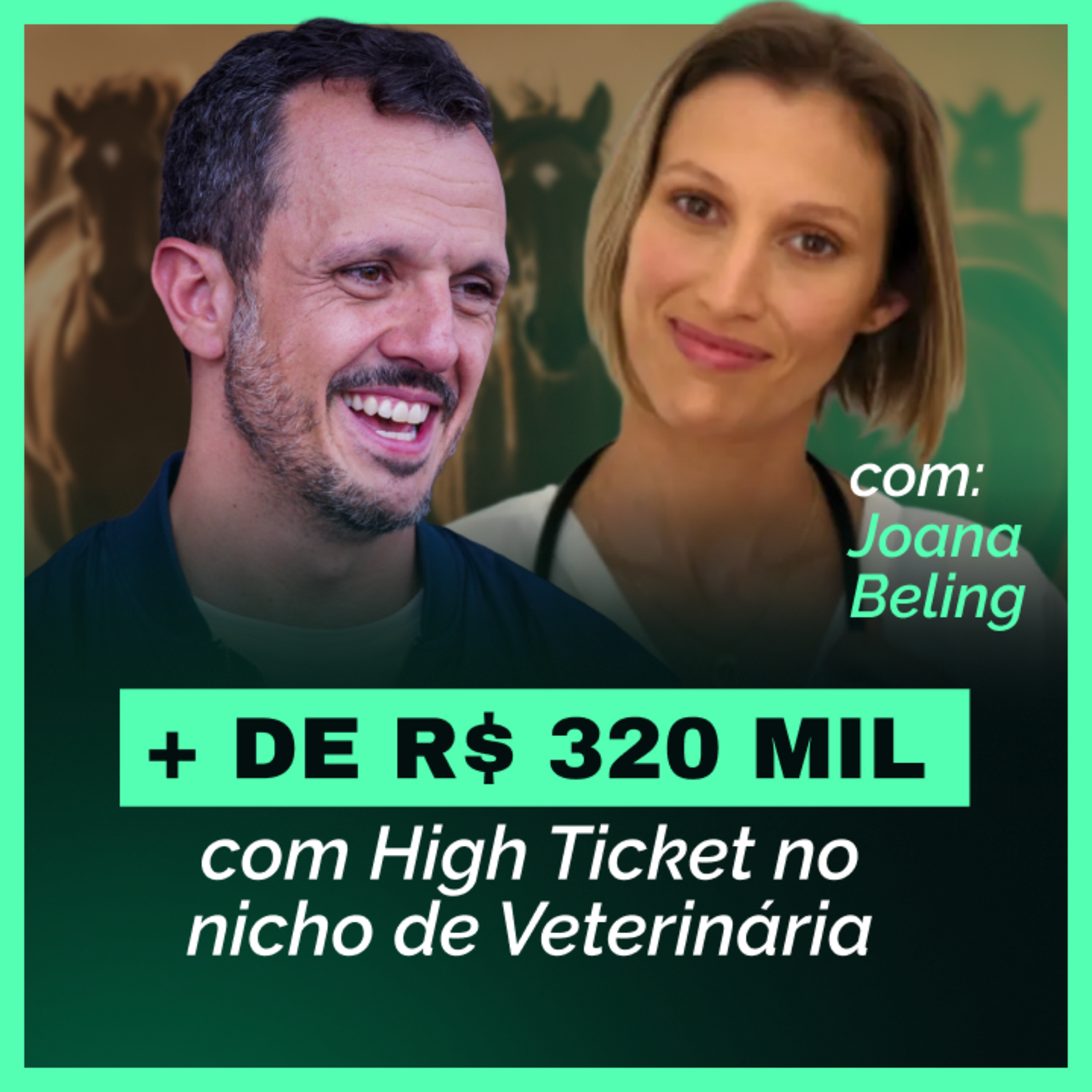 MAIS DE R$ 320 MIL FATURADOS COM EQUINOS | TIAGO BATISTA E JOANA BELING | PODCAST FHT 023 episode artwork