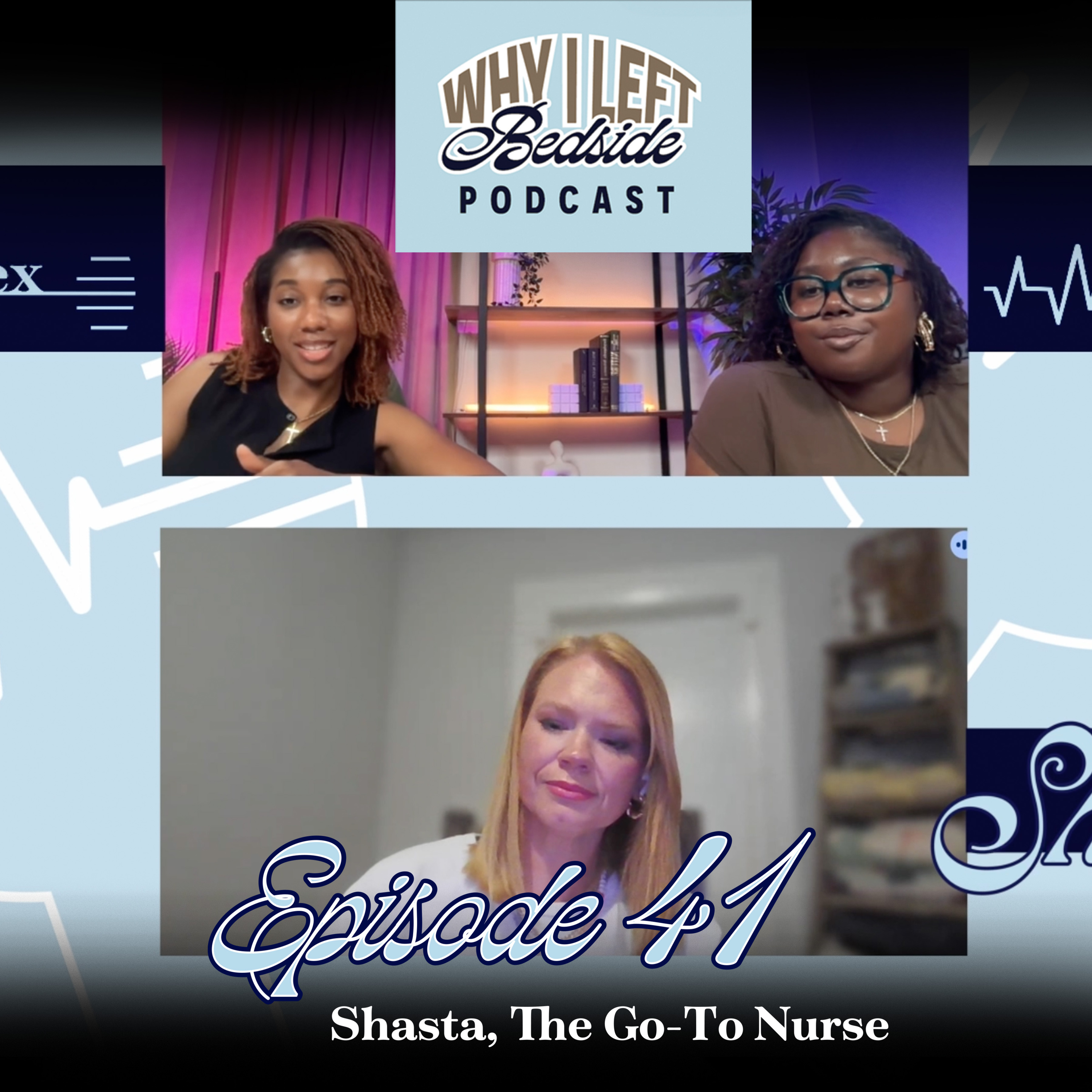 Episode 41: Shasta, The Go-To Nurse episode artwork