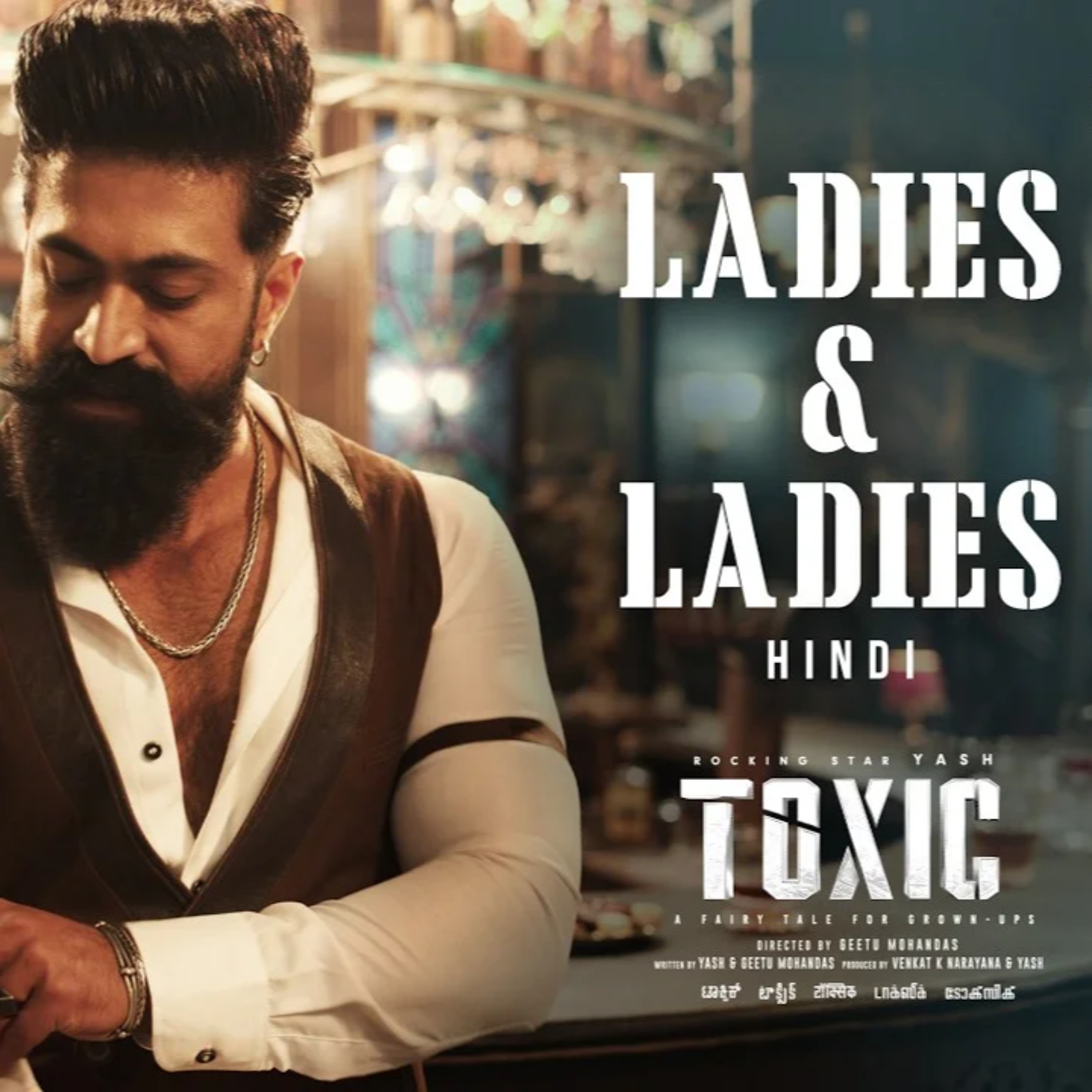 Ladies & Ladies - Toxic (Hindi) | Yash | Nayanthara, Kiara, Tara, Huma, Rukmini | UsmanGee Productions | Monster Mind