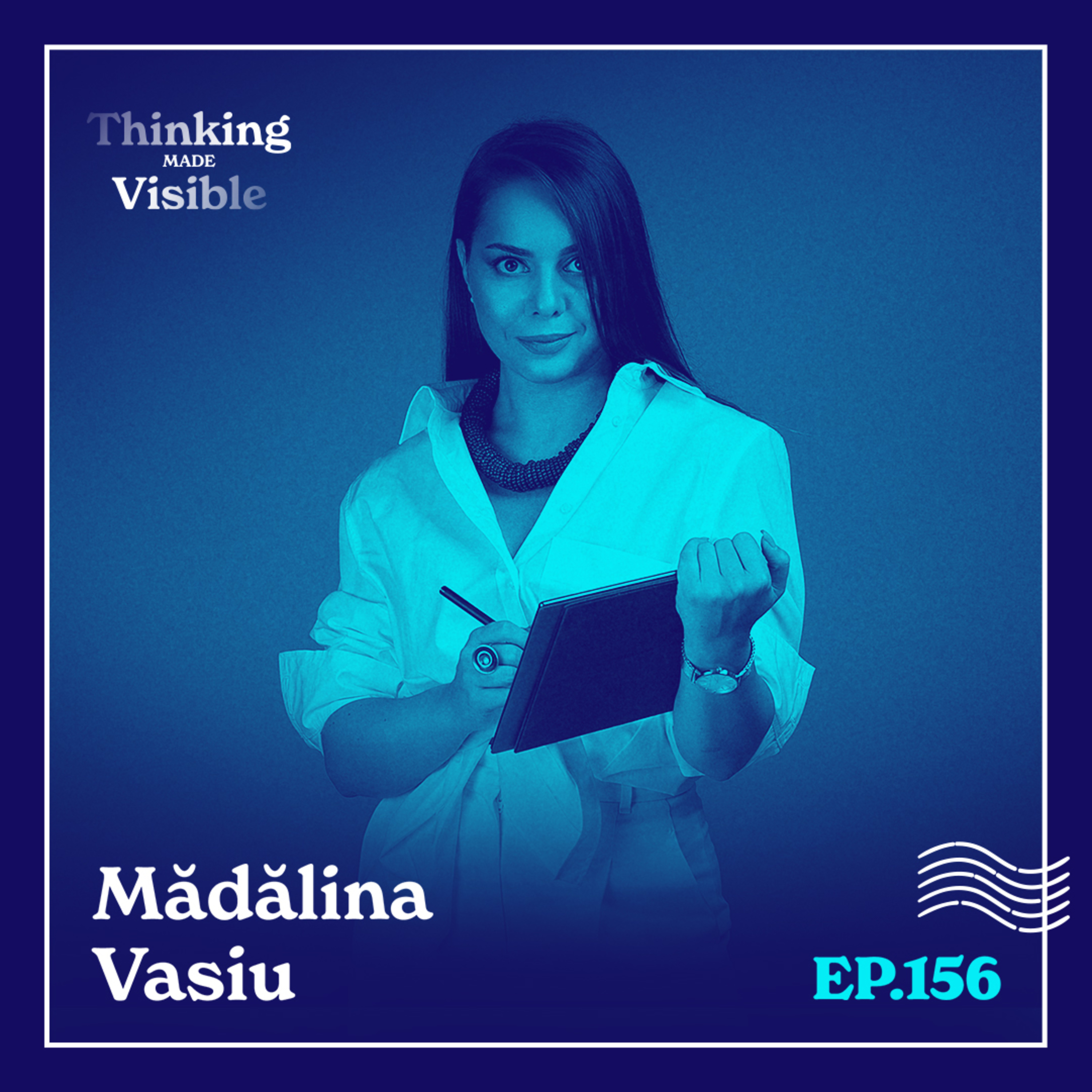 156 - Mădălina Vasiu - De ce a făcut podcastul o pauză de câteva luni?