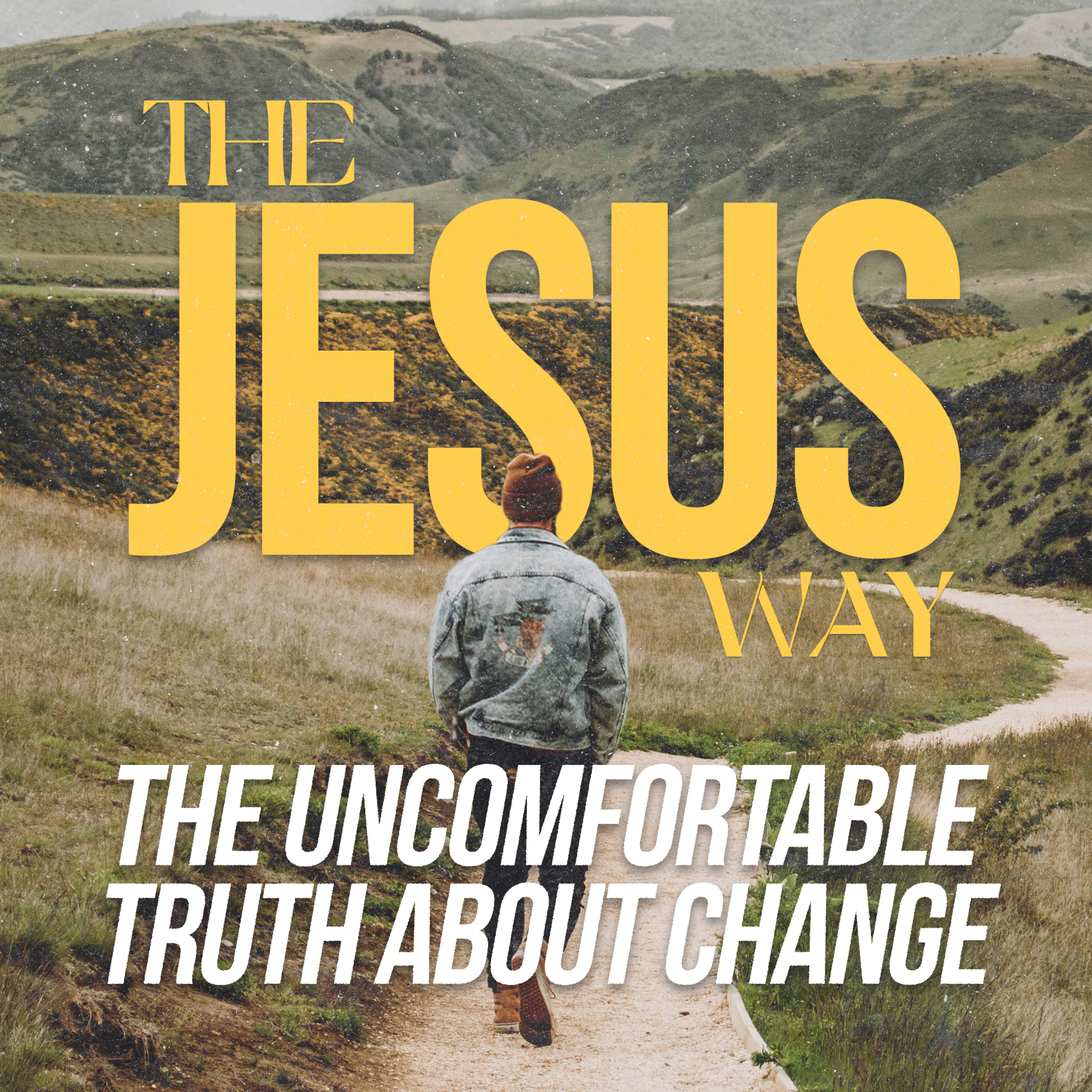 The Uncomfortable Truth About Change | The Jesus Way #4 | Jonathan Lowrance episode artwork