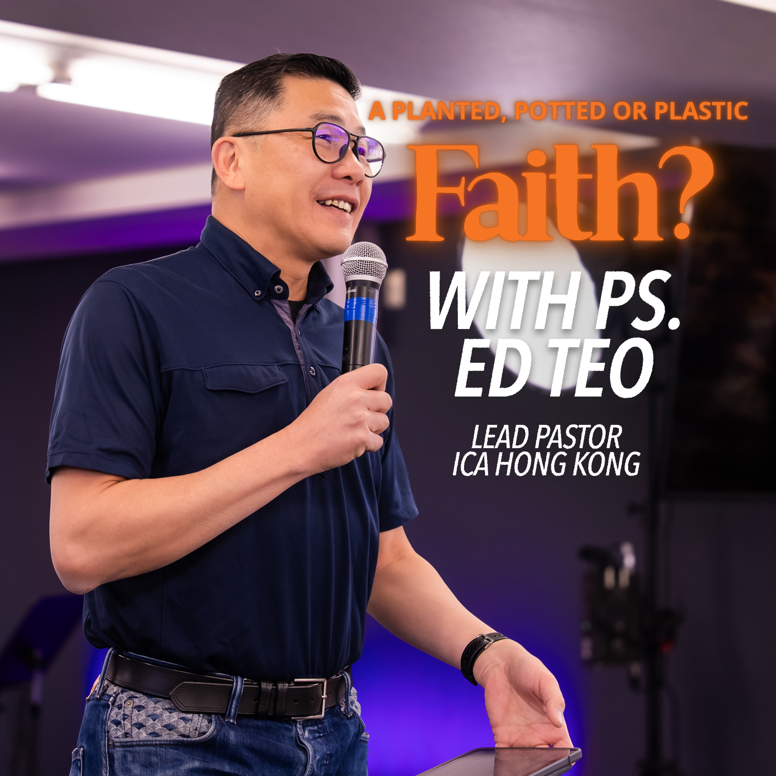 A Planted, Potted or Plastic Faith? | Ps. Ed Teo episode artwork