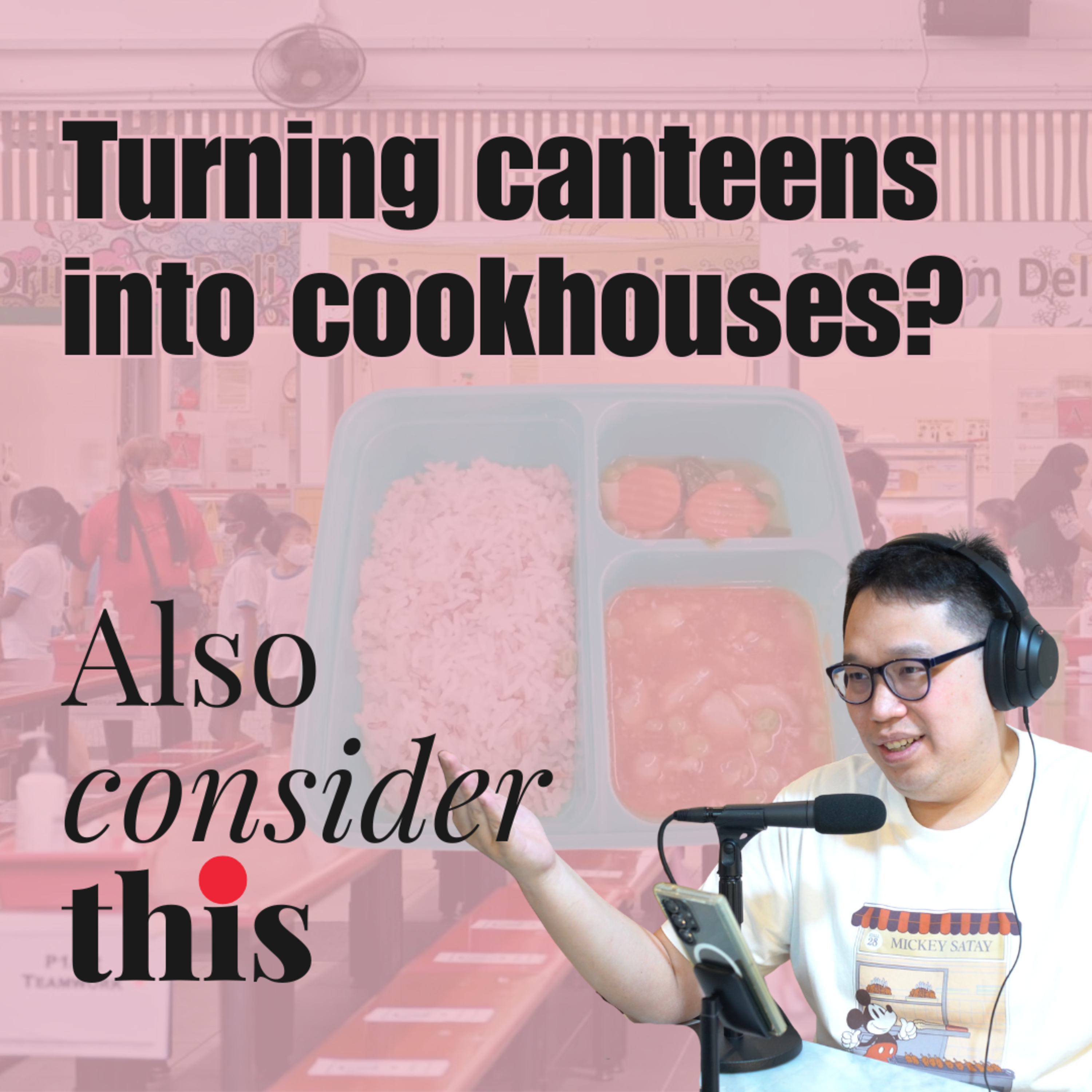 ACT #19 – What Do We Expect from School Canteens in Singapore? episode artwork