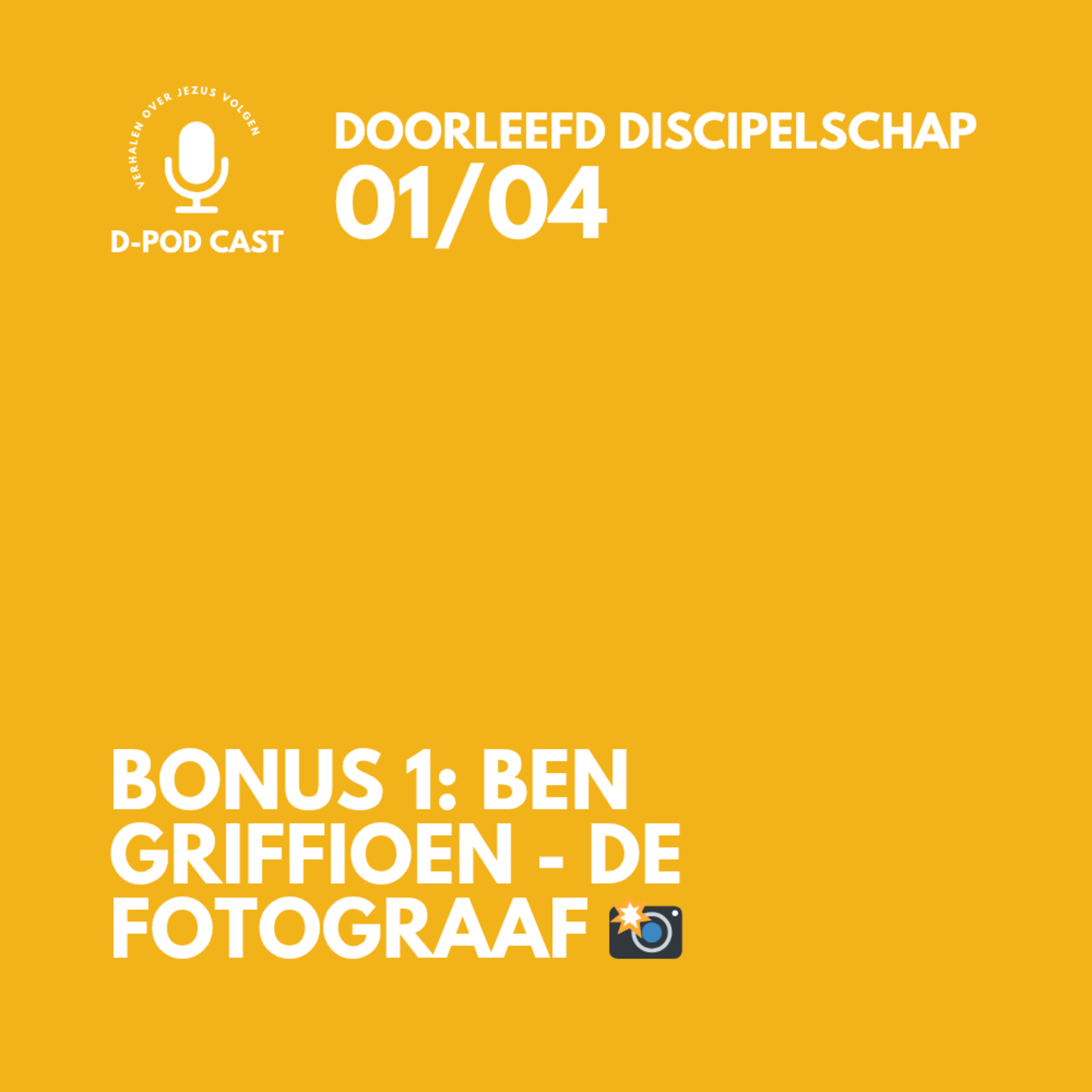 In gesprek met Ben Griffioen - de fotograaf 📸 l Bonus aflevering 1 bij het boek: Doorleefd Discipelschap episode artwork