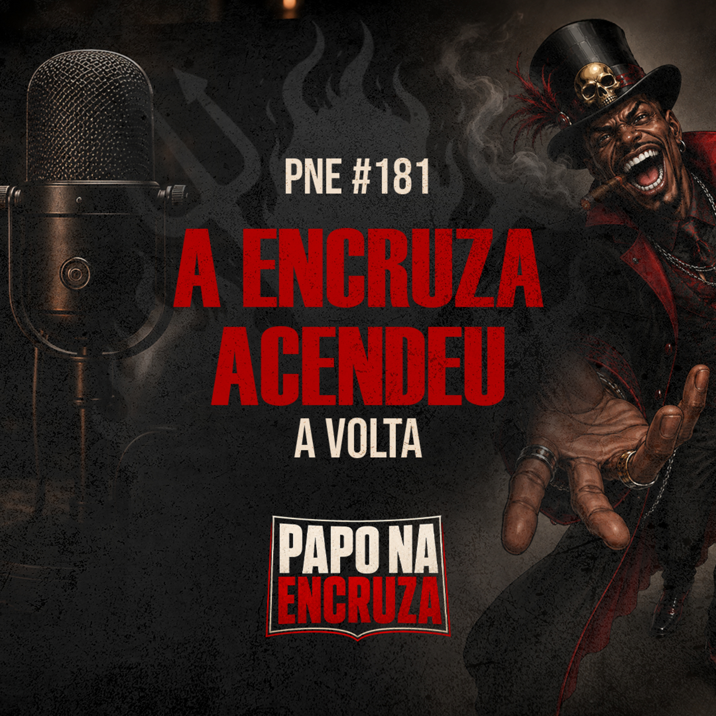 Papo na Encruza 181 - A Encruza Acendeu (A Volta)