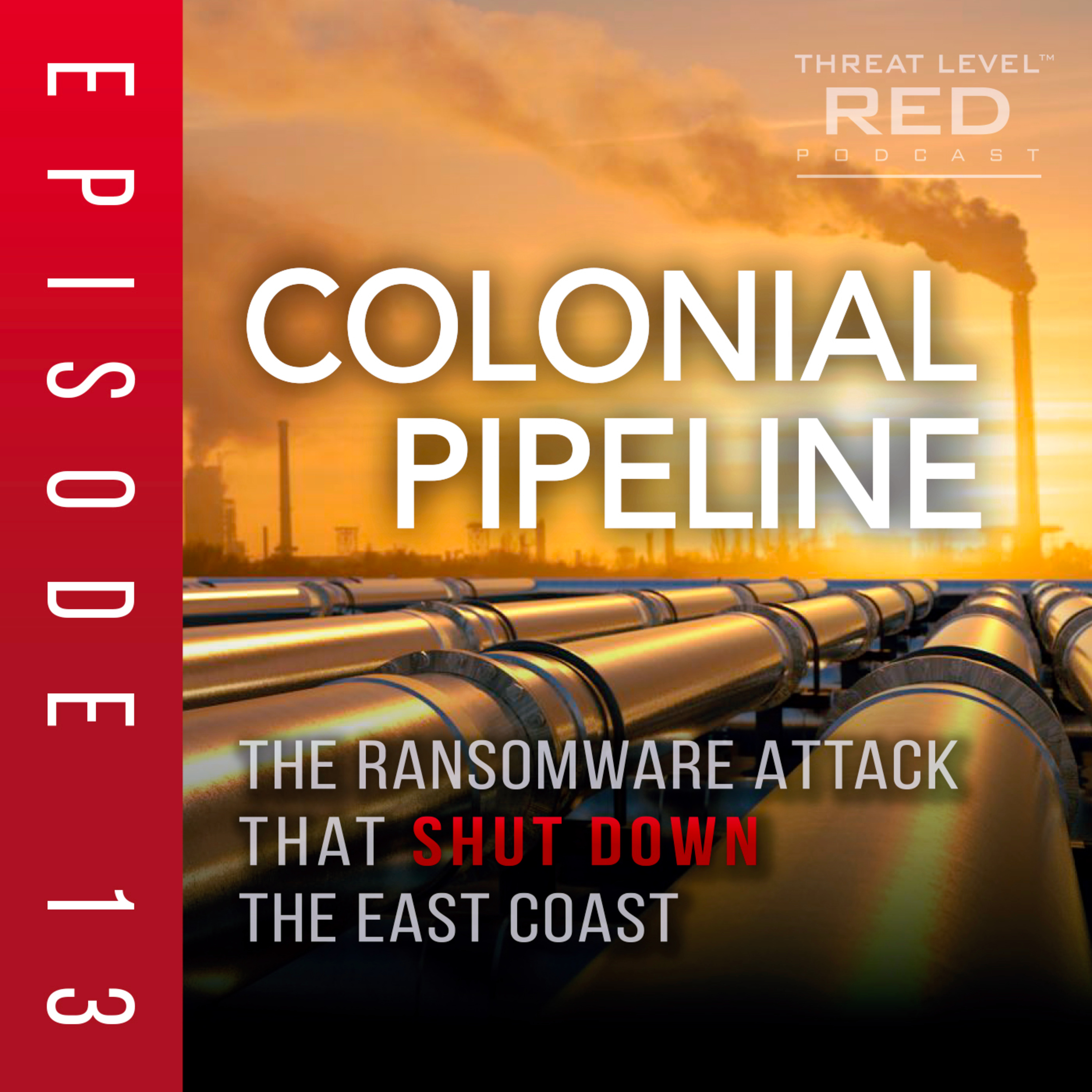 Colonial Pipeline: The Cyber Attack That Shook America | EP 13 episode artwork