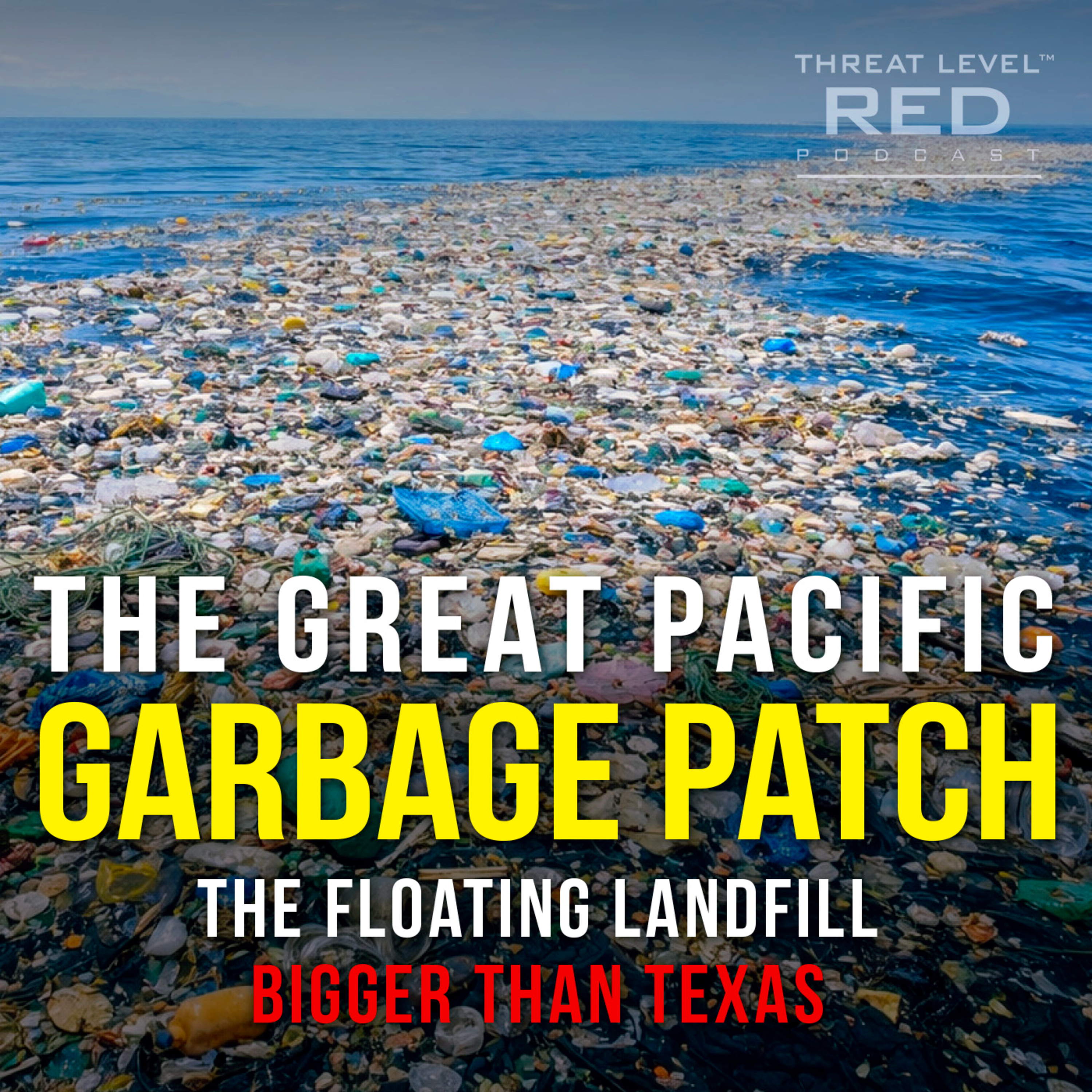 The Great Pacific Garbage Patch: The Floating Landfill Bigger than Texas | EP 24 episode artwork