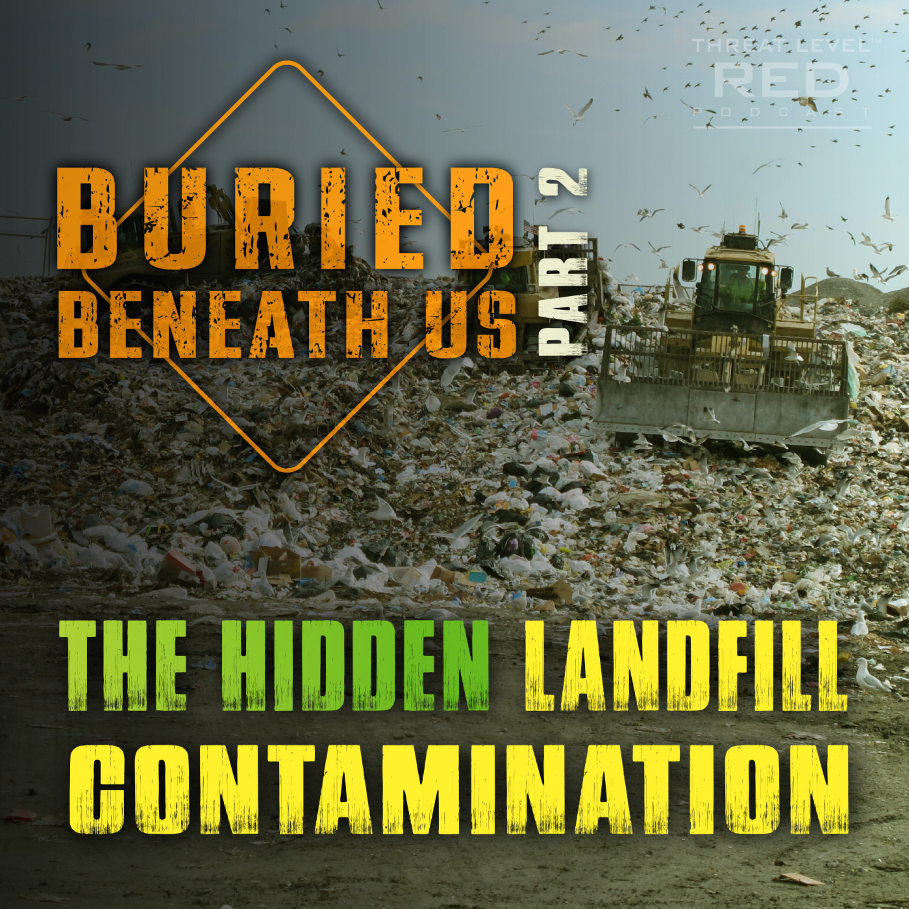 Buried Beneath Us - Part 2: The Hidden Landfill Contamination | EP 28 episode artwork