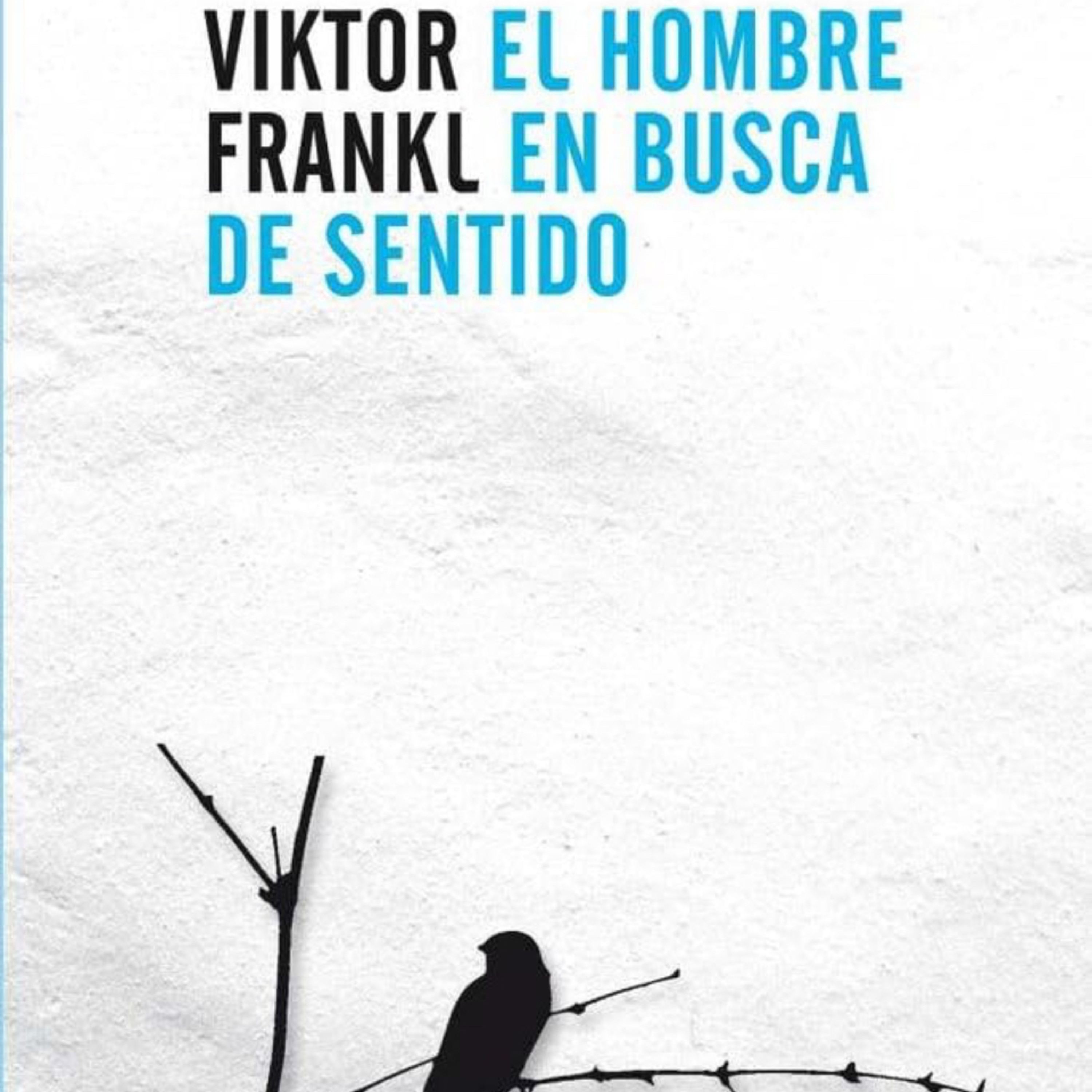 El Hombre en Busca de Sentido - Viktor Frankl