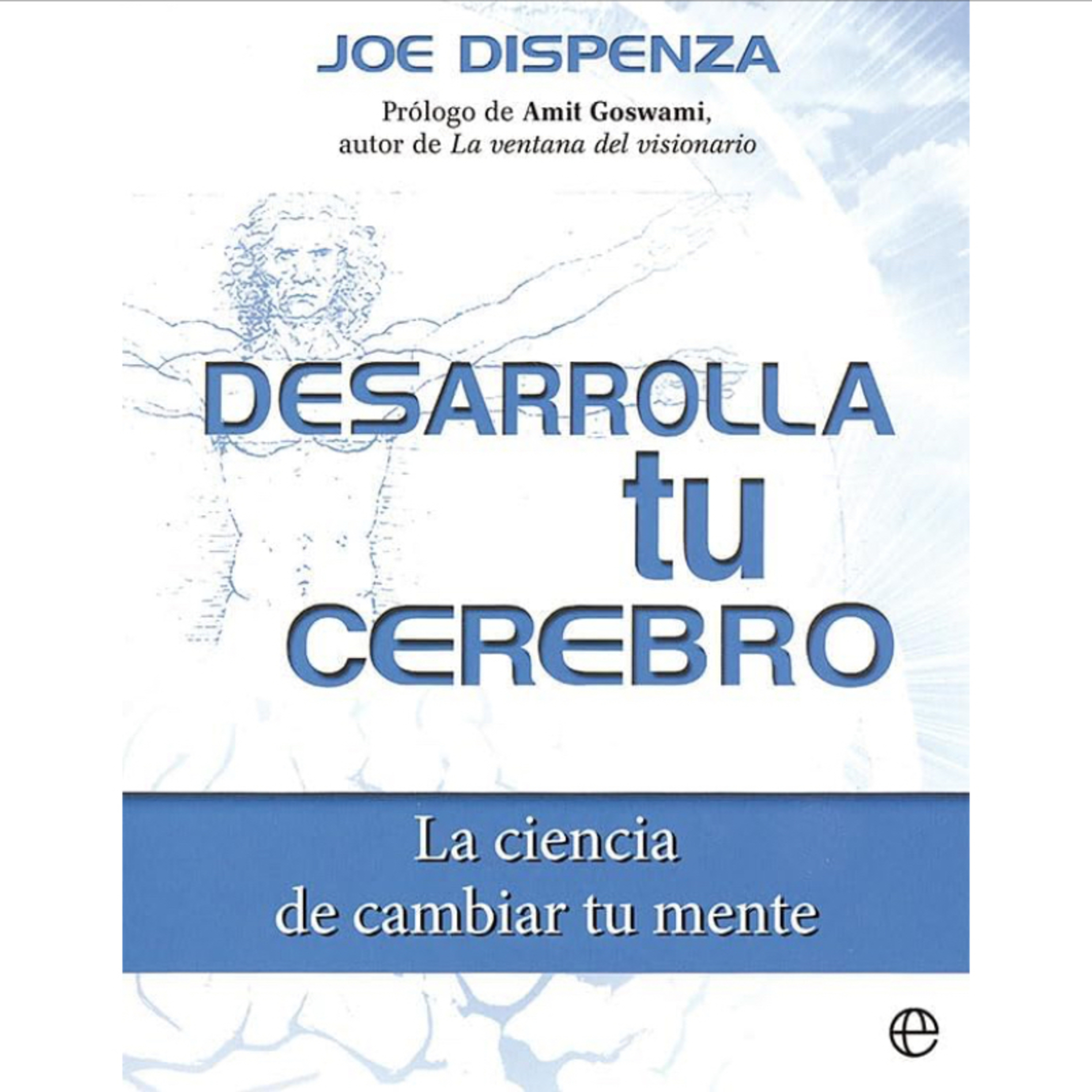 Desarrolla Tu Cerebro - Joe Dispenza