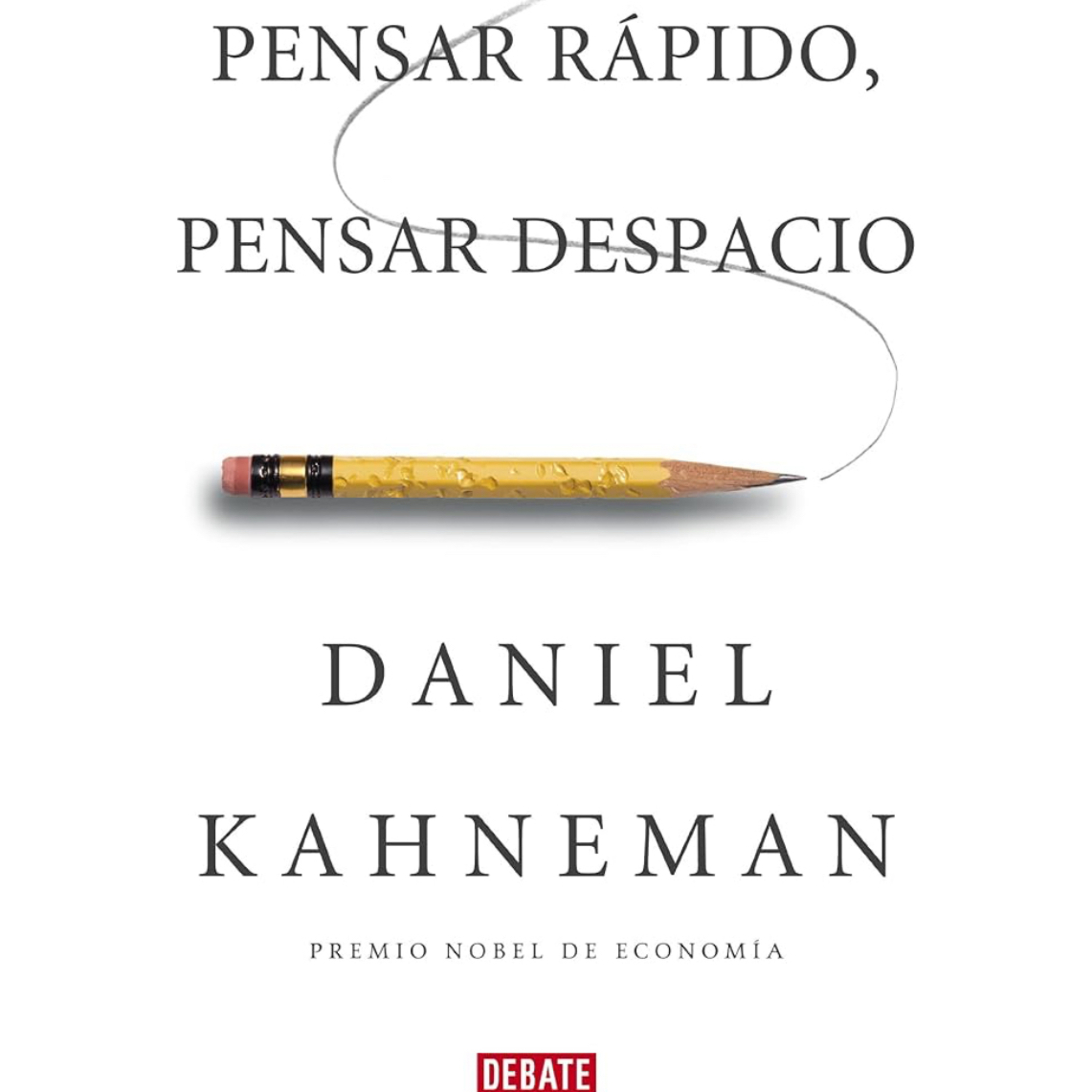 Pensar Rápido Pensar Despacio - Daniel Kahneman
