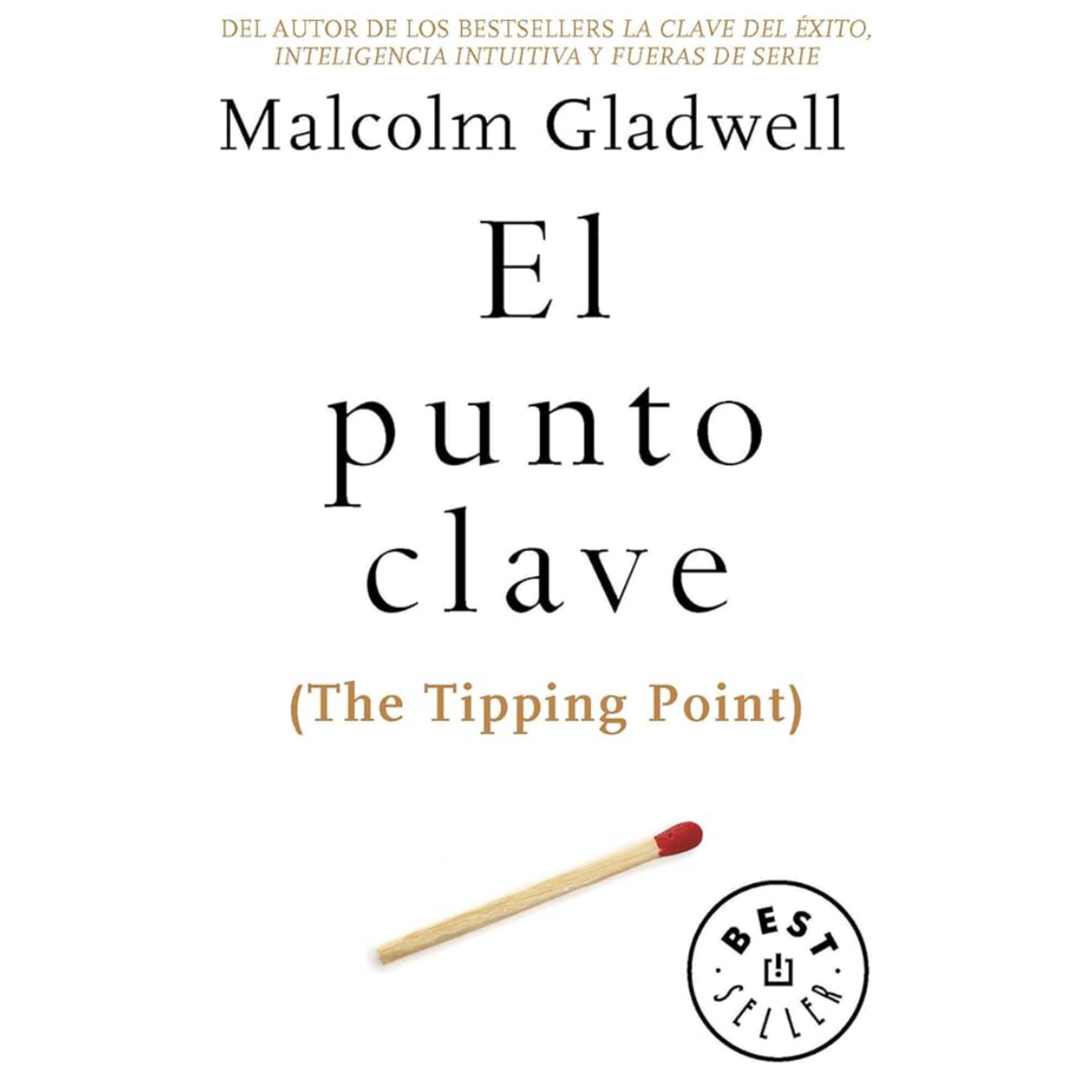 El Punto Clave (The Tipping Point) - Malcom Gladwell